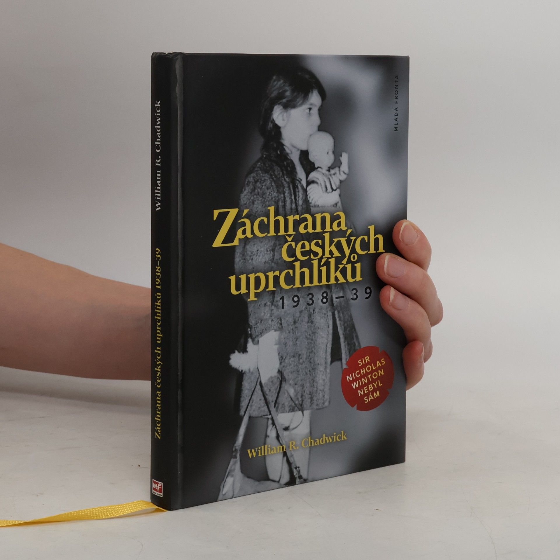 William Chadwick Záchrana českých uprchlíků 1938-39 : sir Nicholas Winton nebyl sám