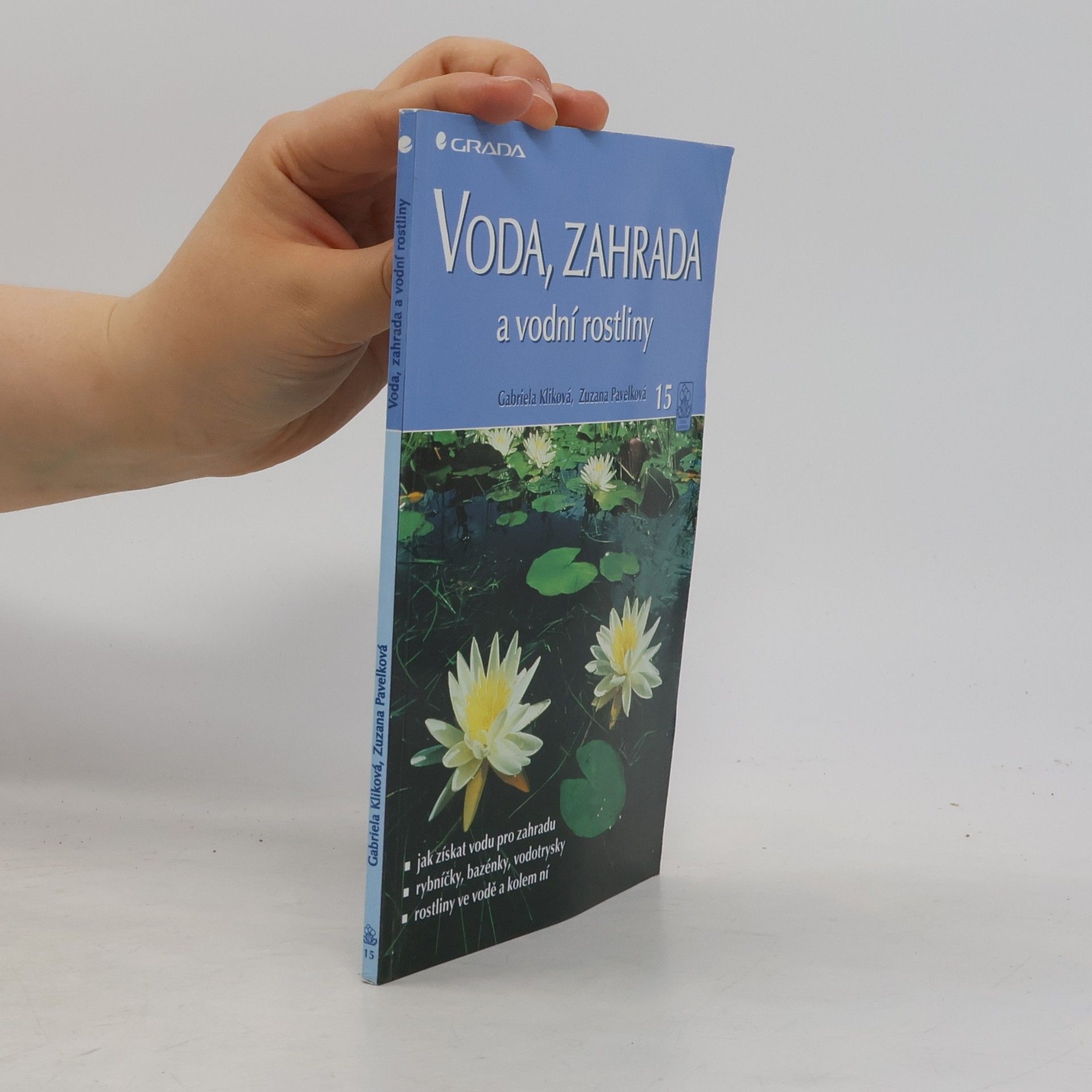 Zuzana Pavelková Voda, zahrada a vodní rostliny