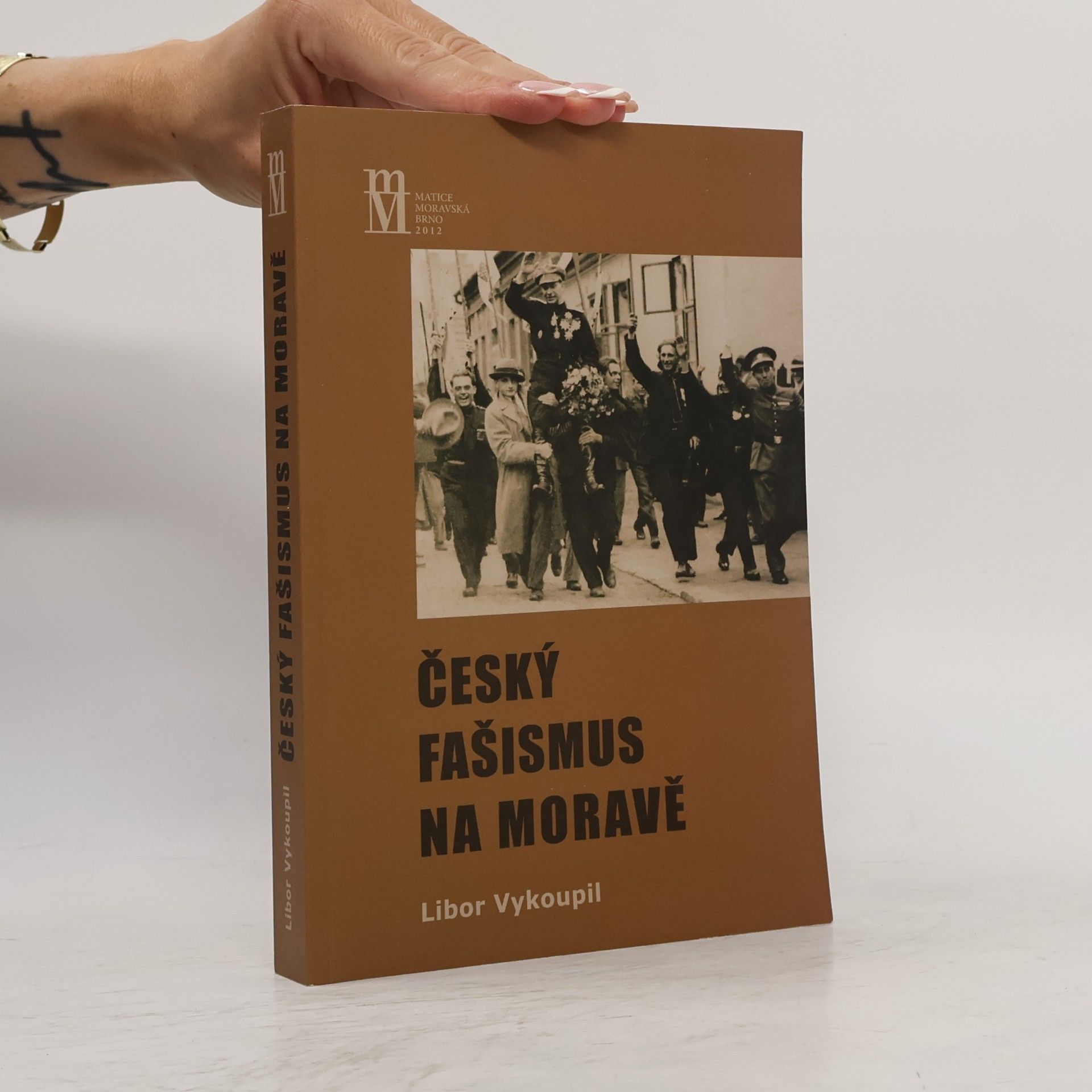 Libor Vykoupil Český fašismus na Moravě