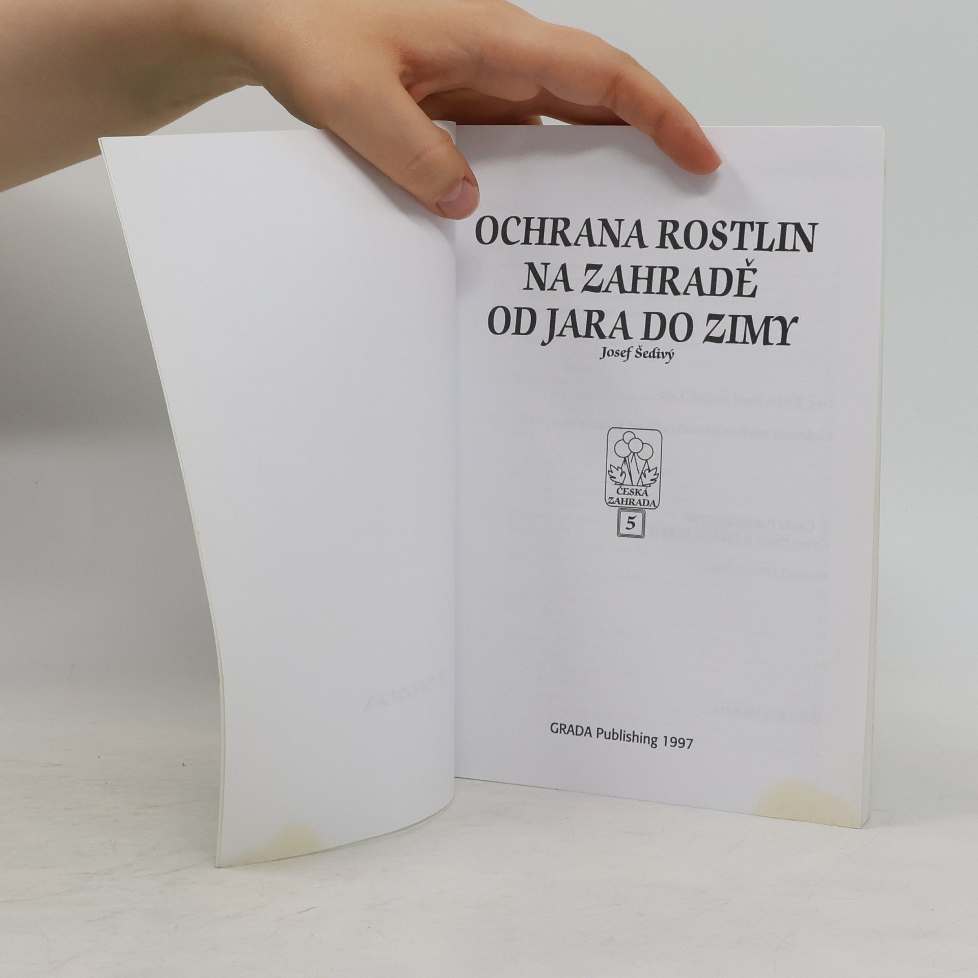 Josef Šedivý Ochrana rostlin na zahradě od jara do zimy