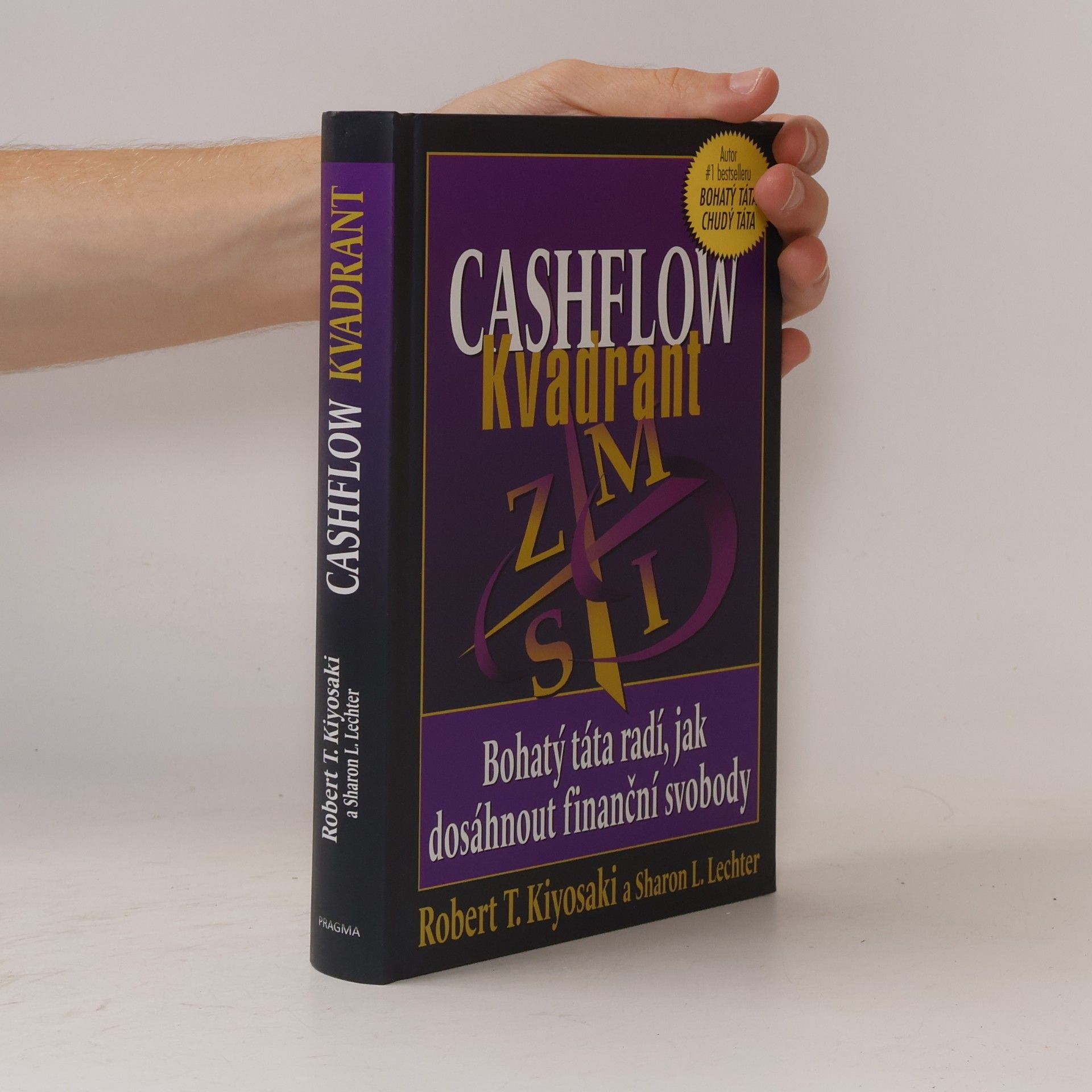Robert Kiyosaki Cashflow kvadrant : bohatý táta radí, jak dosáhnout finanční svobody