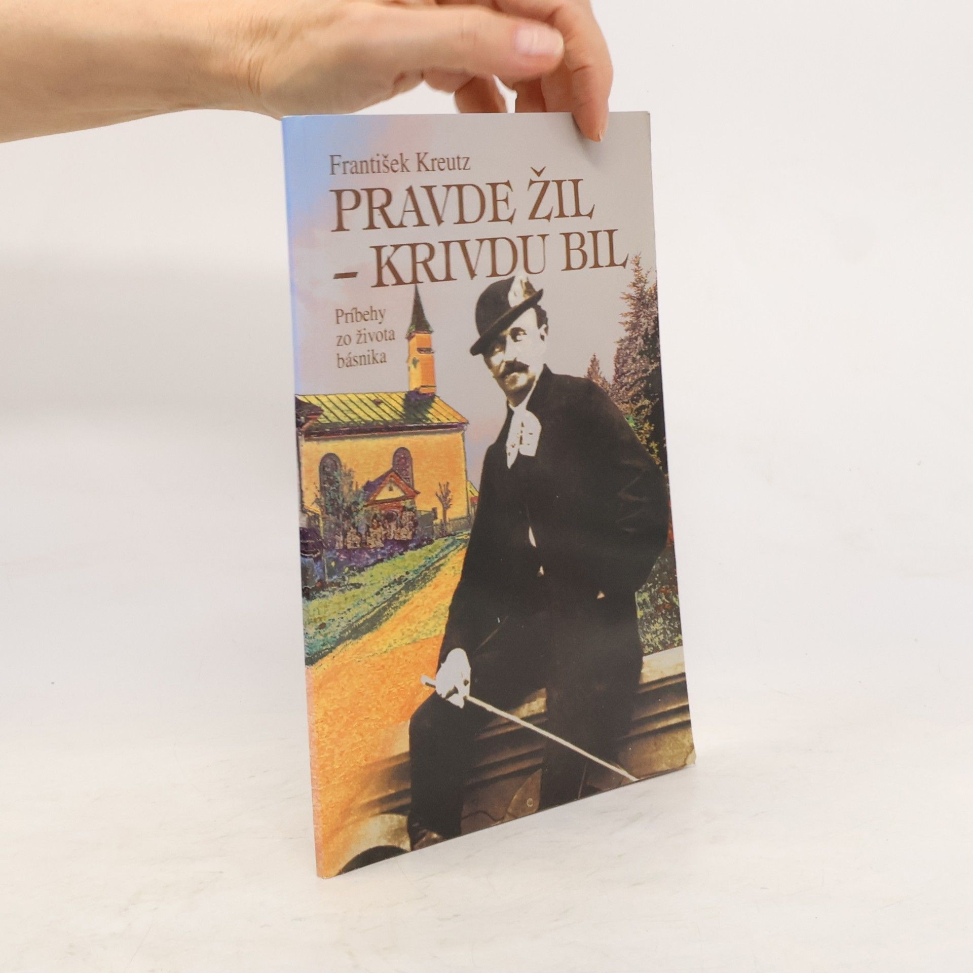 František Kreutz Pravde Žil - Krivdu Bil