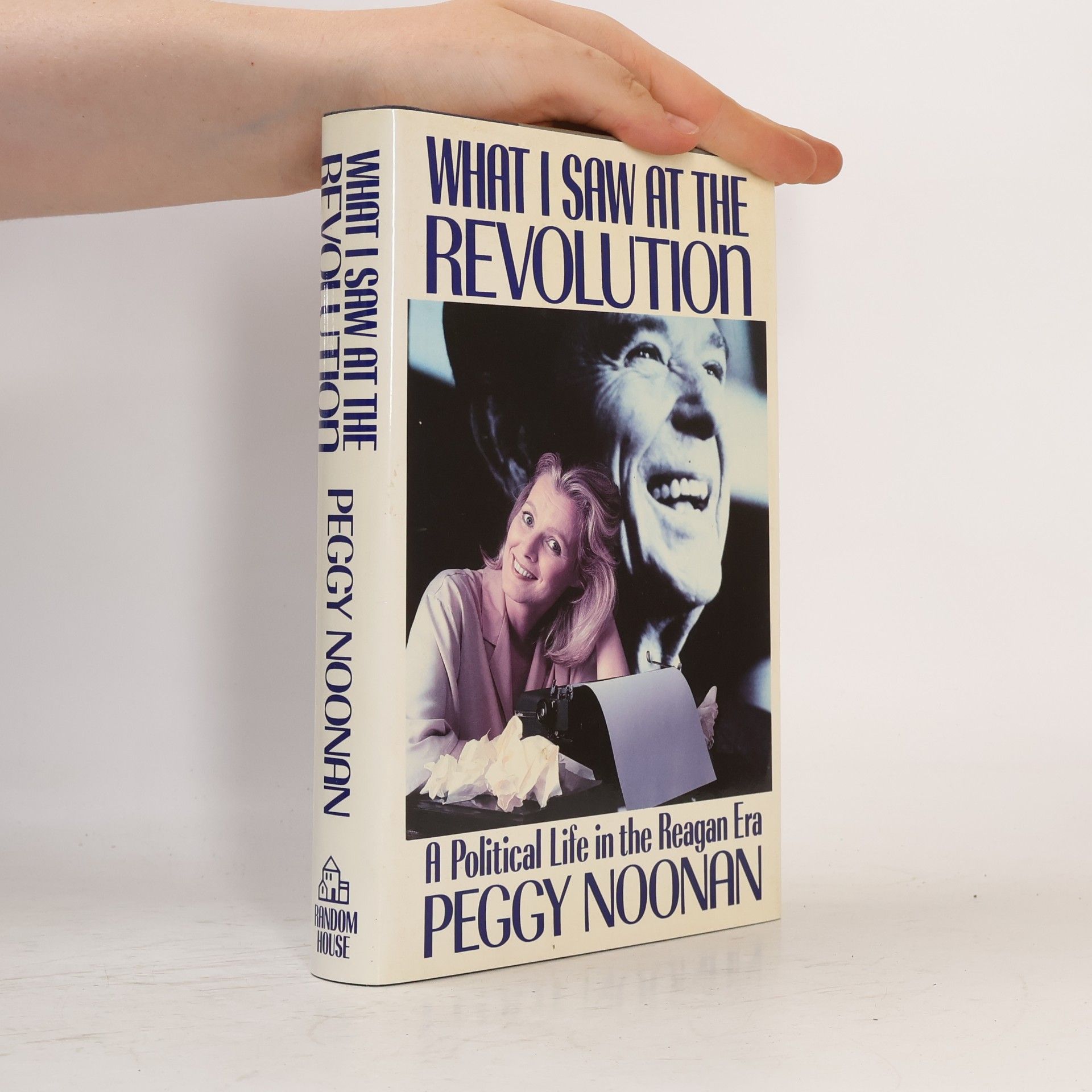 Peggy Noonan What I Saw at the Revolution