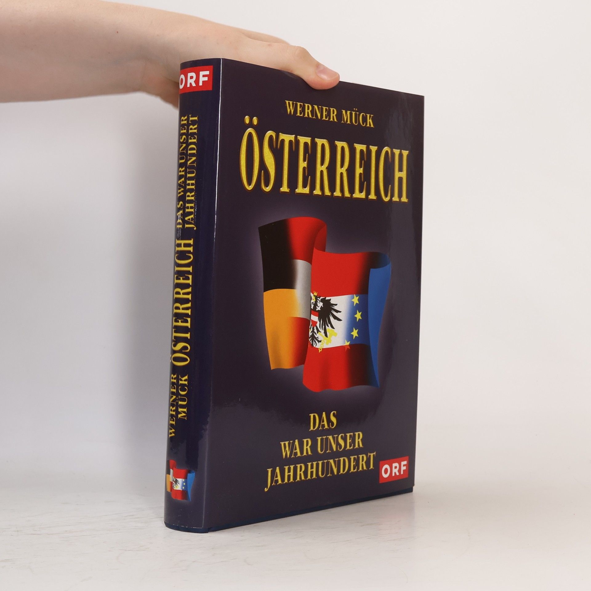 Werner Mück Österreich. Das War unser Jahrhundert