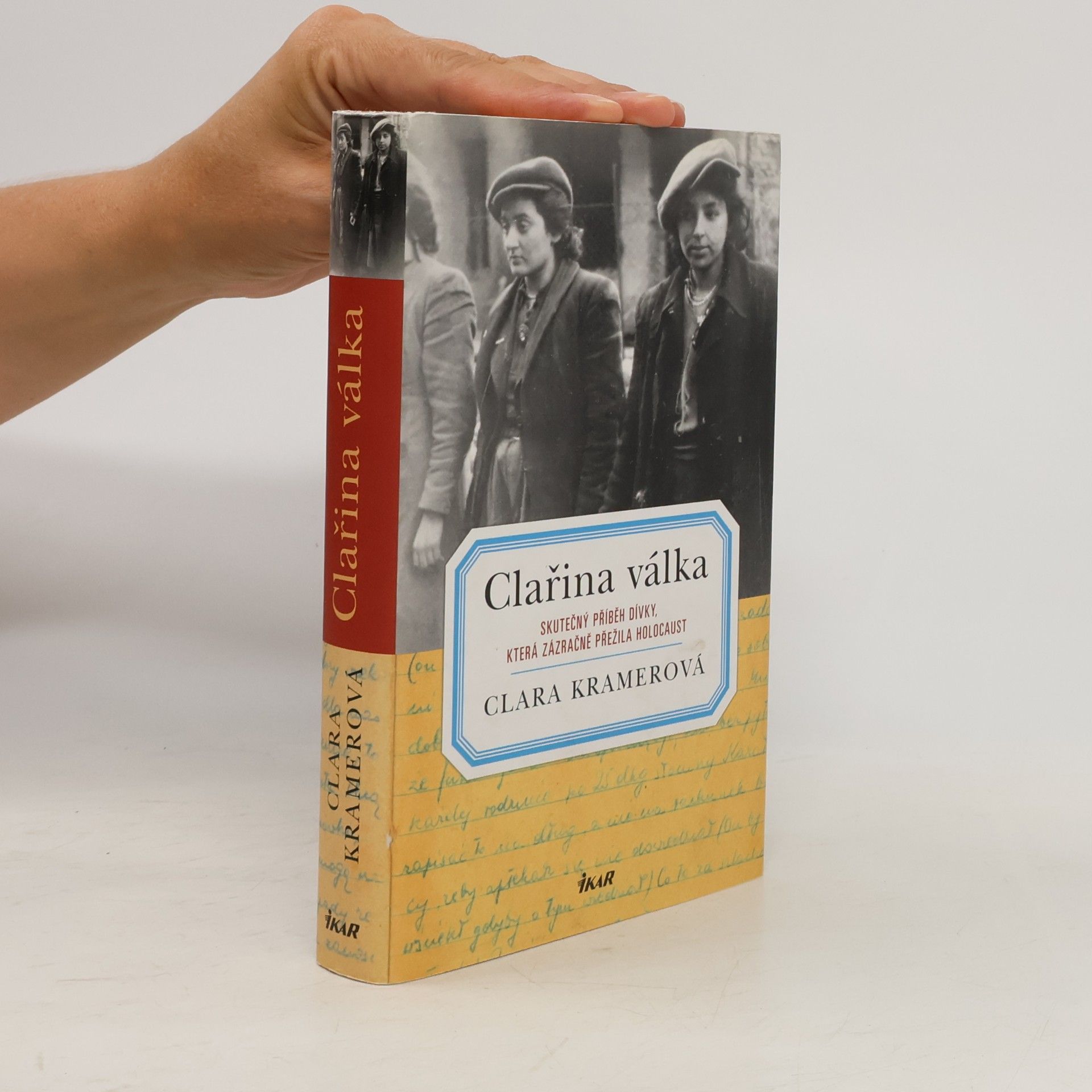 Clara Kramer Clařina válka . Skutečný příběh dívky, která zázračně přežila holocaust