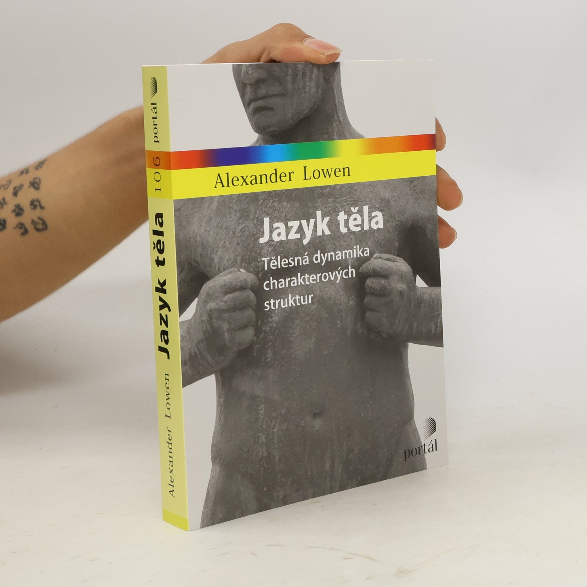 Alexander Lowen Jazyk těla : tělesná dynamika charakterových struktur