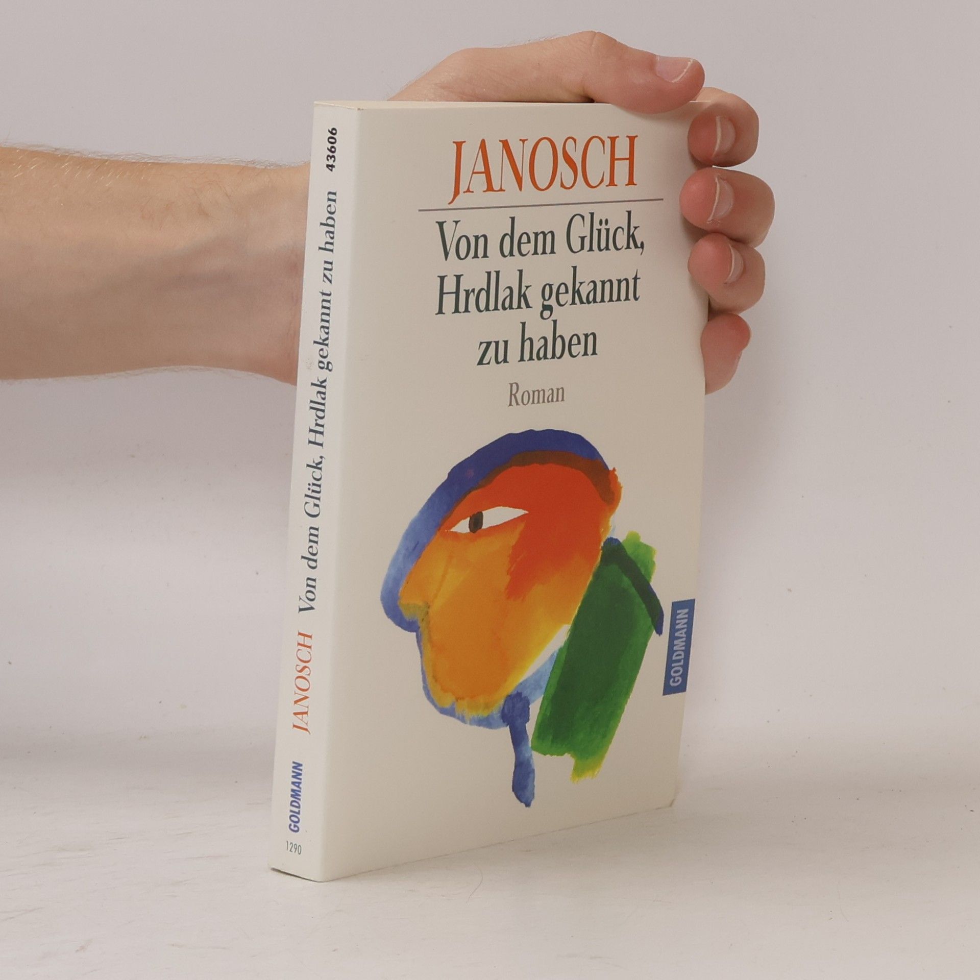 Janosch Von dem Glück, Hrdlak gekannt zu haben