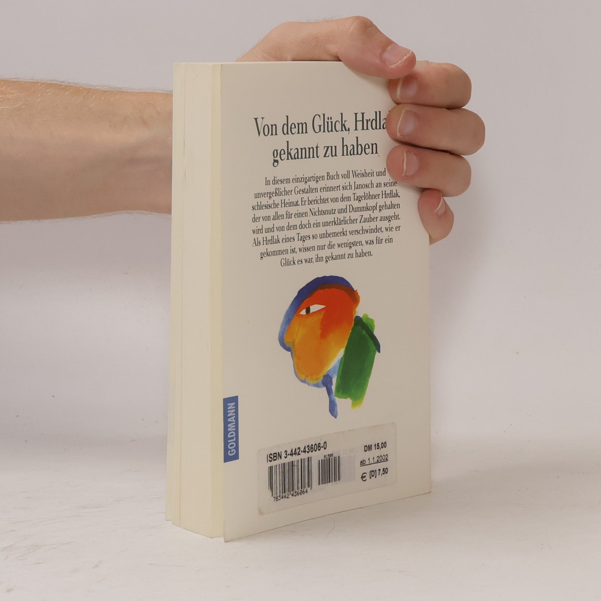 Janosch Von dem Glück, Hrdlak gekannt zu haben