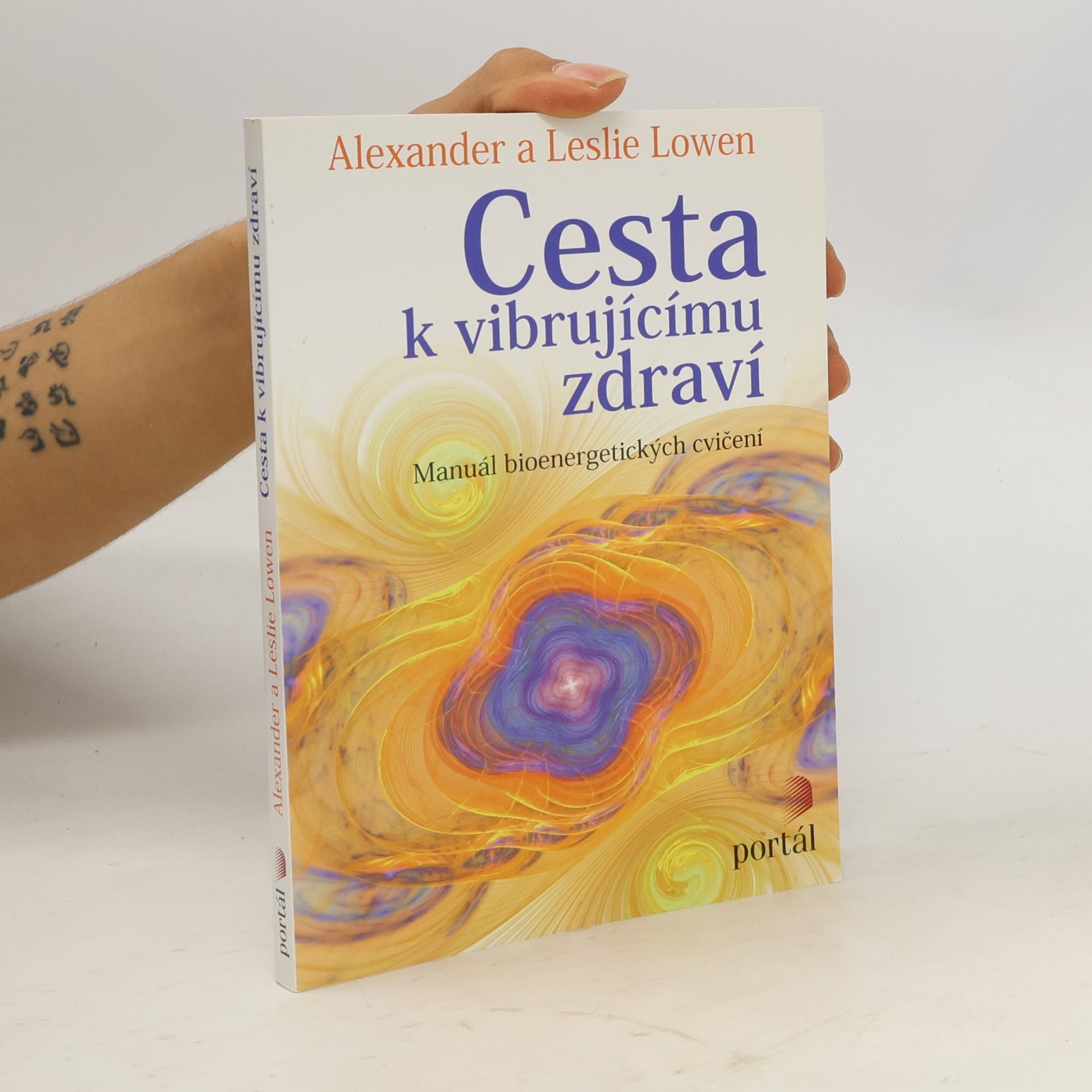 Leslie Lowen Cesta k vibrujícímu zdraví. Manuál bioenergetických cvičení