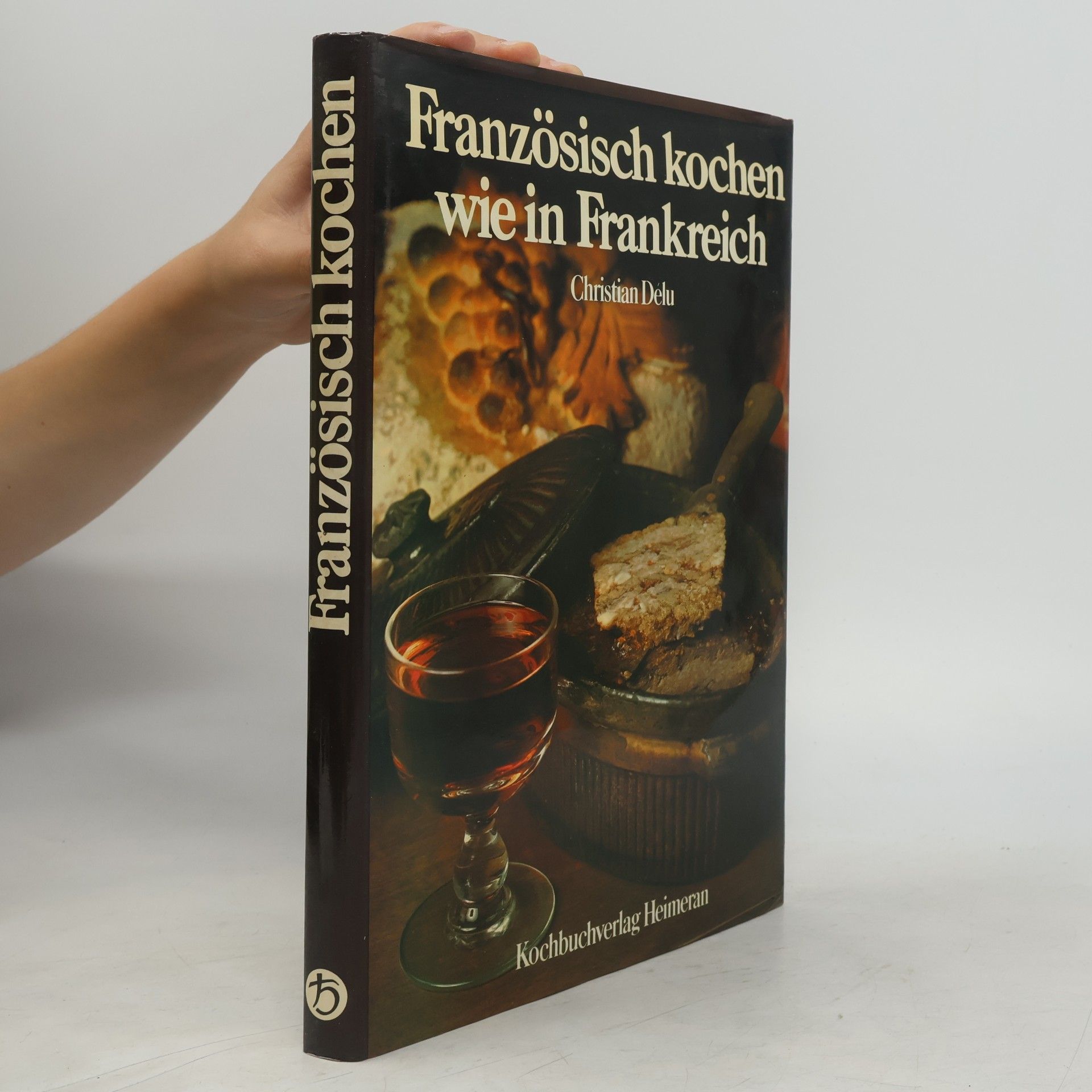 Christian Délu Französisch kochen wie in Frankreich