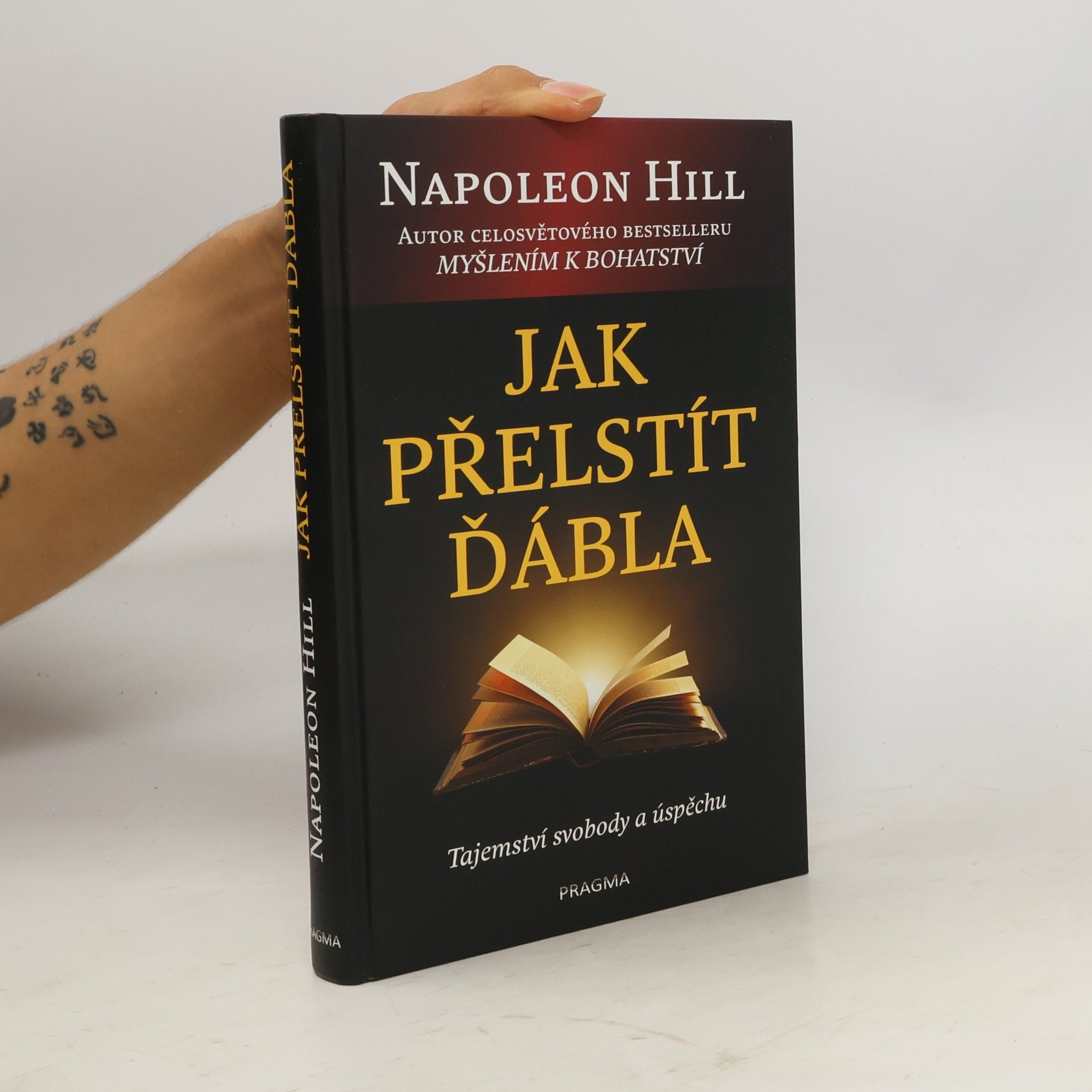 Napoleon Hill Jak přelstít ďábla. Tajemství svobody a úspěchu.