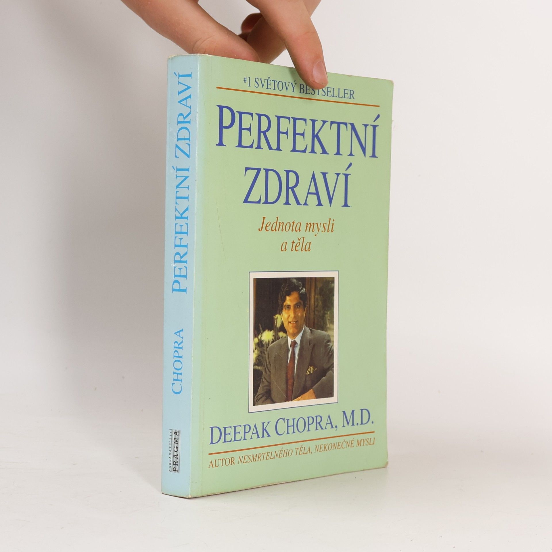 Deepak Chopra Perfektní zdraví : Jednota mysli a těla