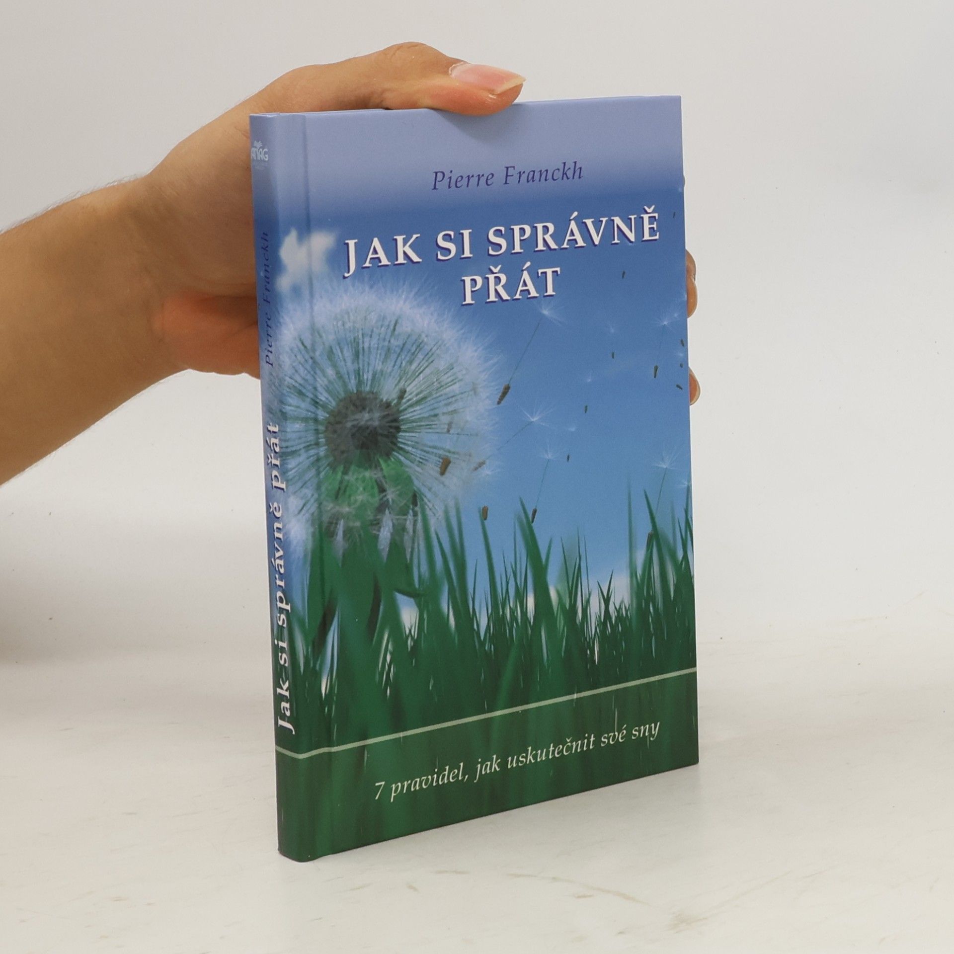 Pierre Franckh Jak si správně přát