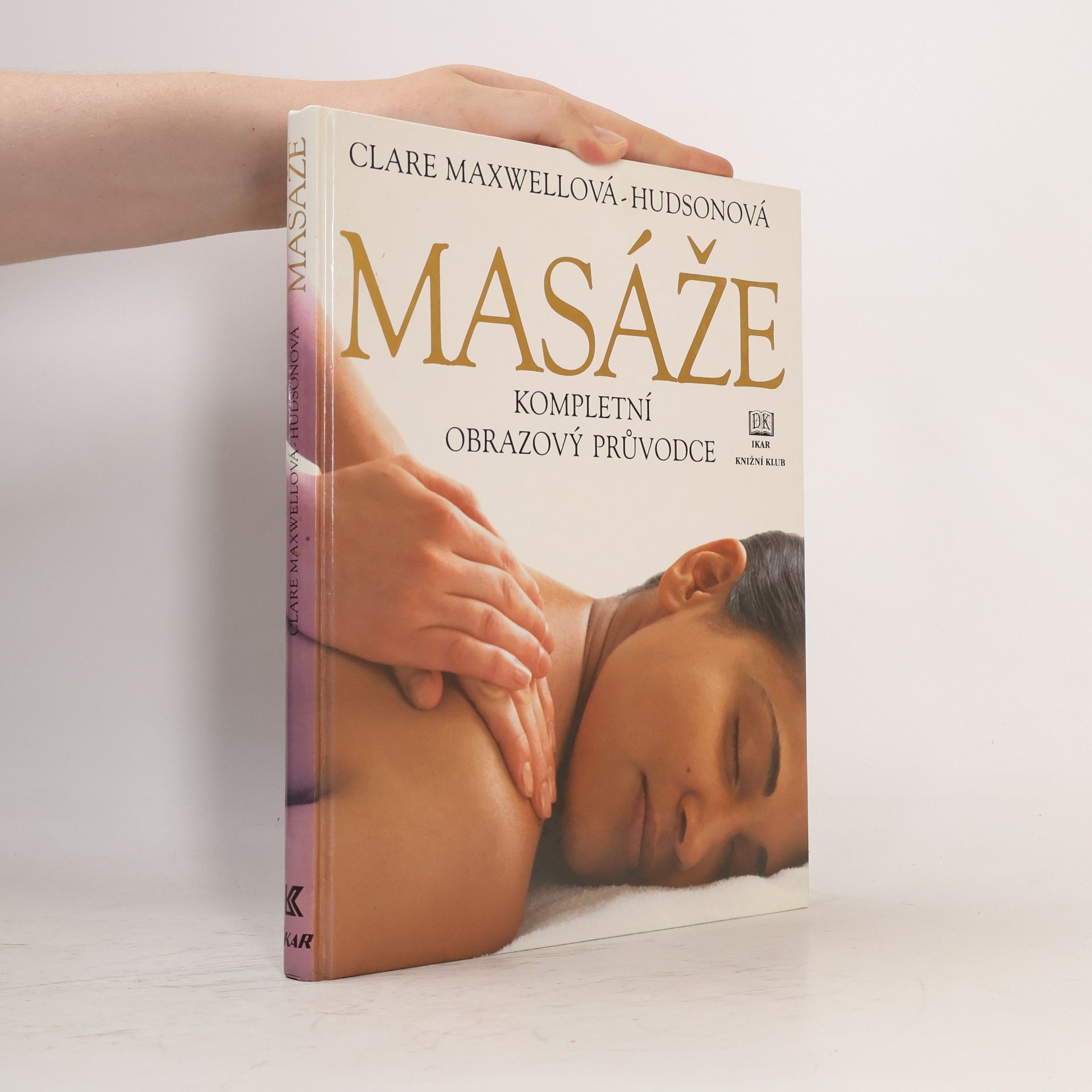 Clare Maxwell-Hudson Masáže. Kompletní obrazový průvodce