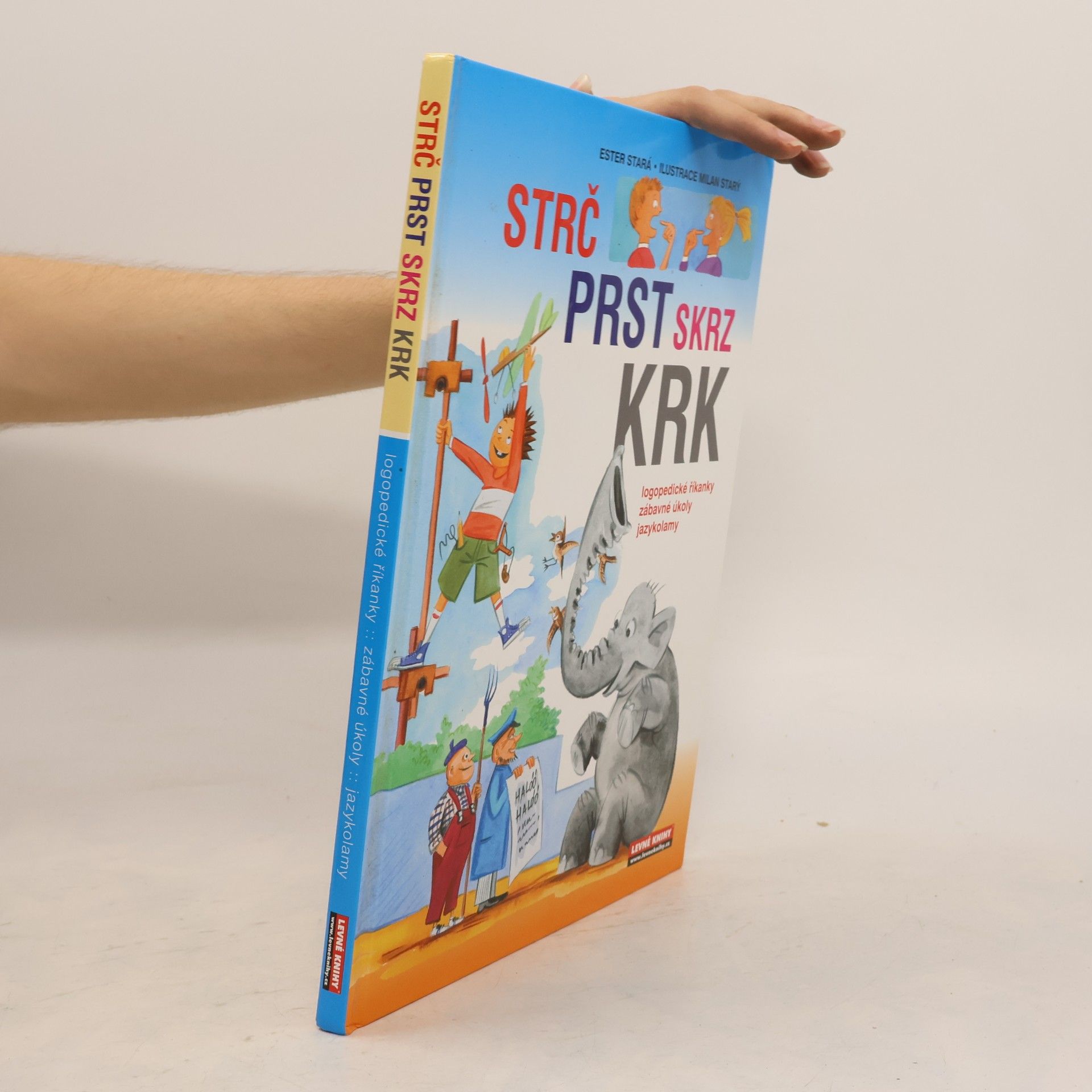 Milan Starý Strč prst skrz krk: Logopedické říkanky, zábavné úkoly, hlavolamy