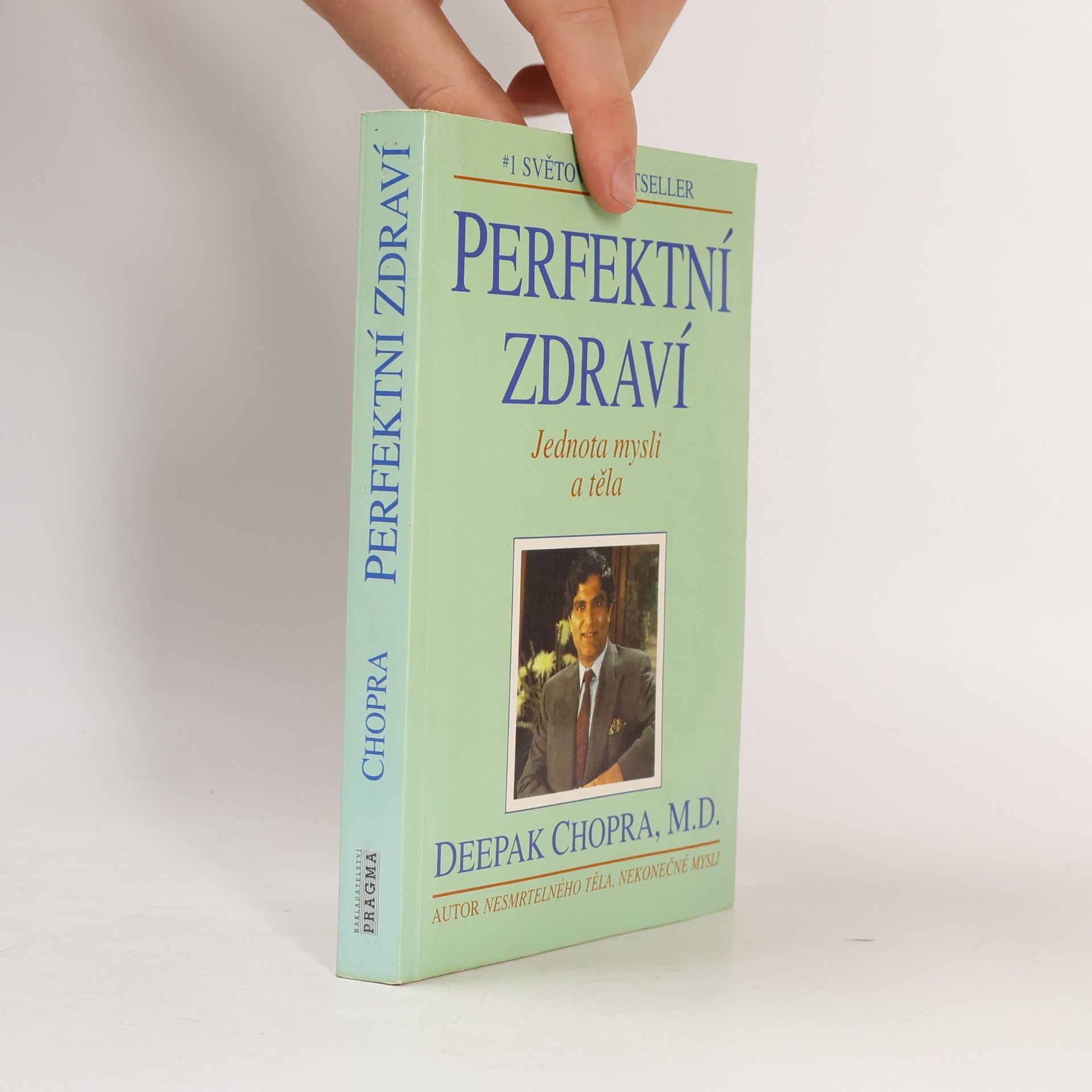 Deepak Chopra Perfektní zdraví : Jednota mysli a těla
