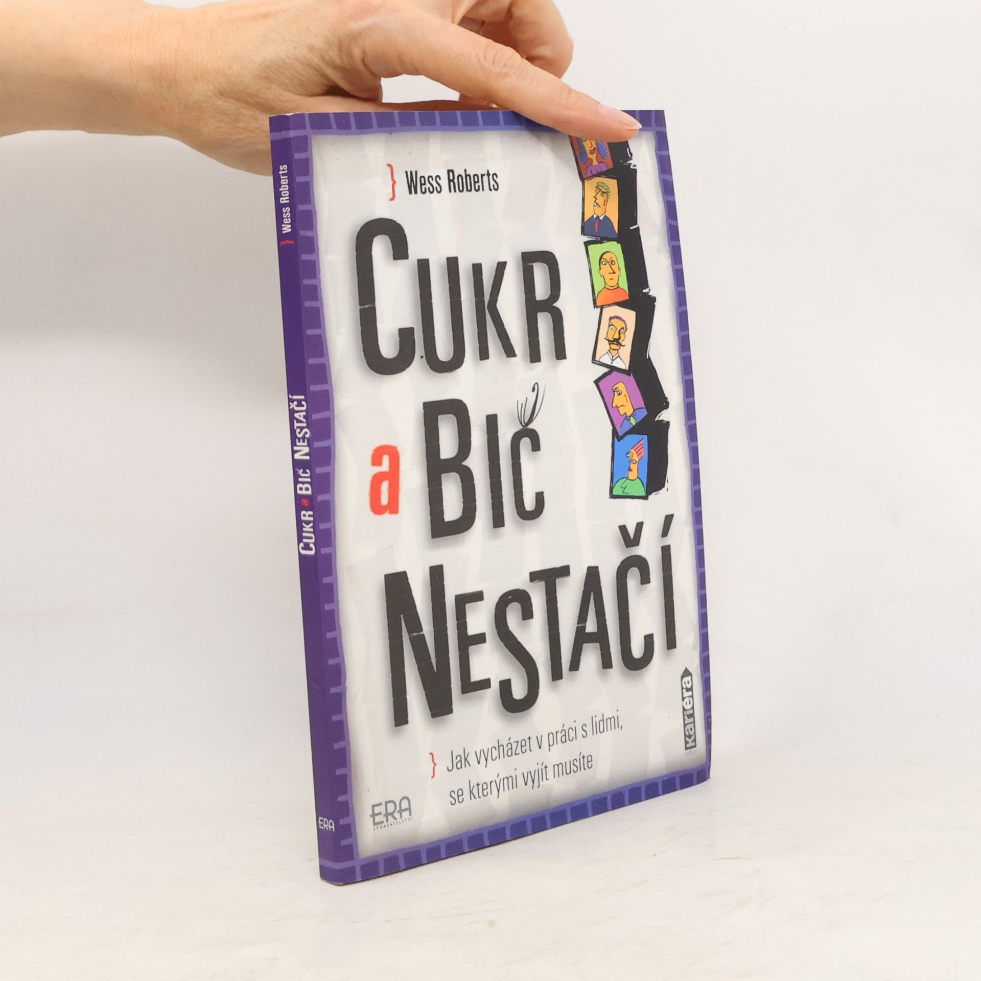 Cukr a bič nestačí. Jak vycházet v práci s lidmi, se kterými vyjít musíte