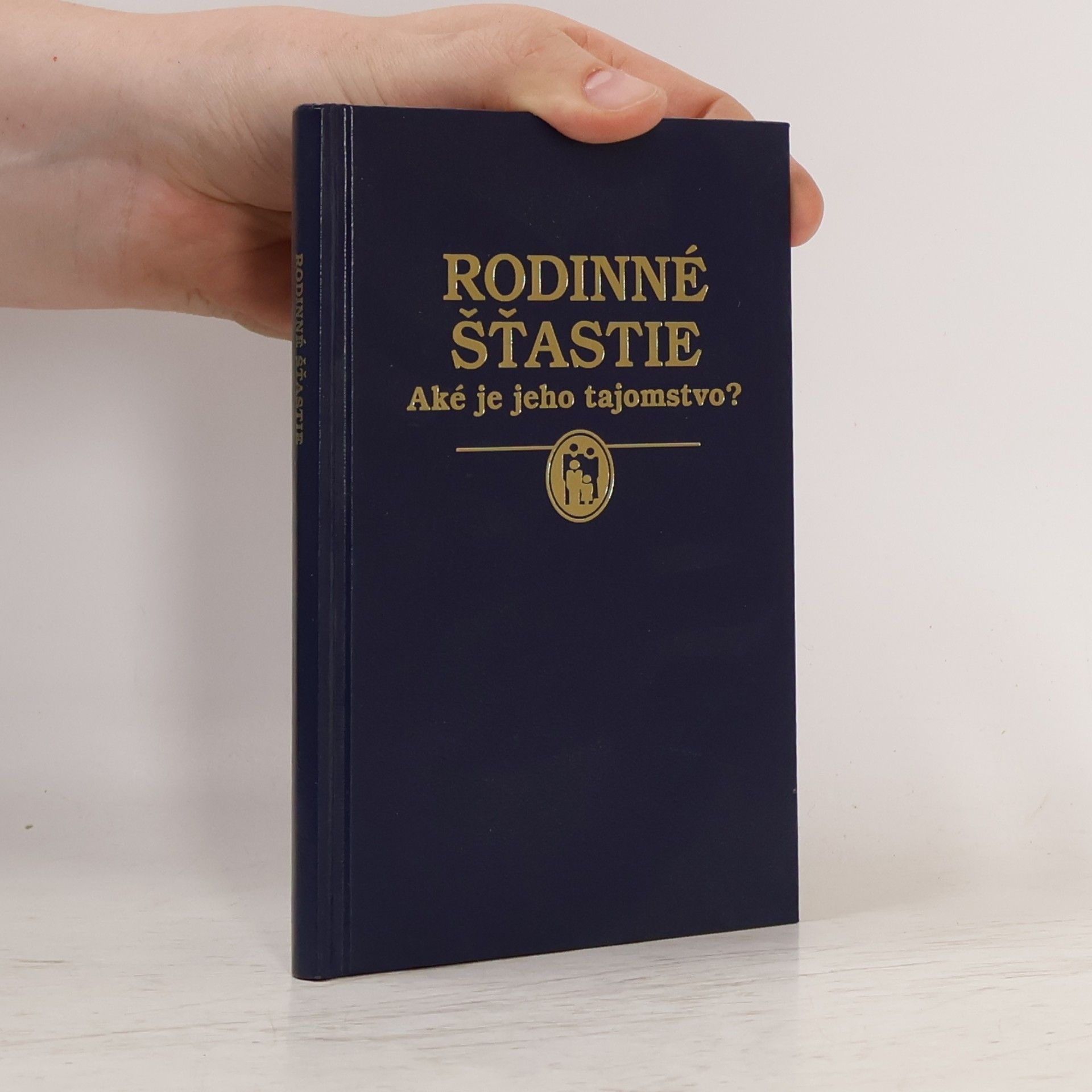 Autorenkollektiv Rodinné šťastie. Aké je jeho tajomstvo?
