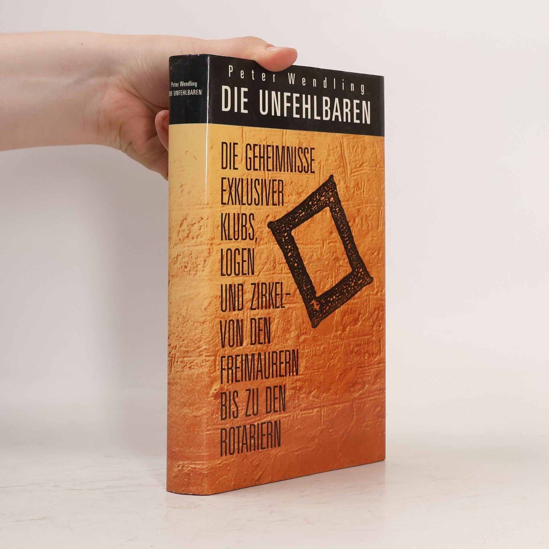 Peter Wendling Die Unfehlbaren