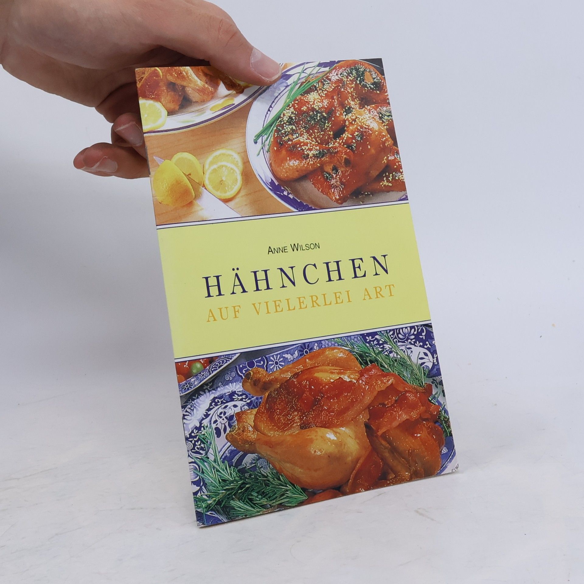 Anne Wilson Hähnchen auf vielerlei Art