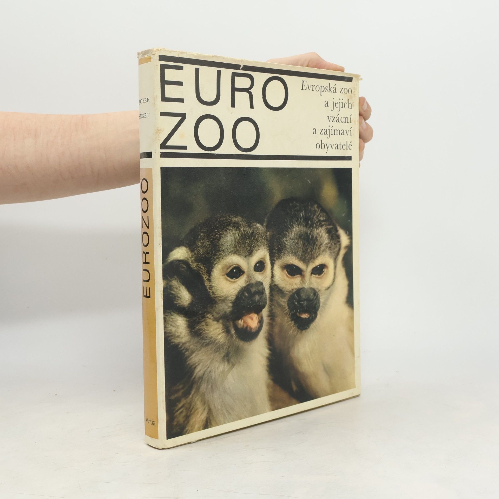 Seget Josef EURO ZOO - Evropská ZOO a jejich vzácní a zajímaví obyvatelé