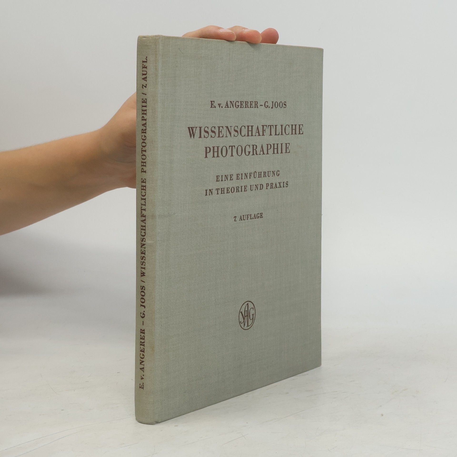 E. v. Angerer Wissenschaftliche Photographie. Eine einführung in Theorie und Praxis