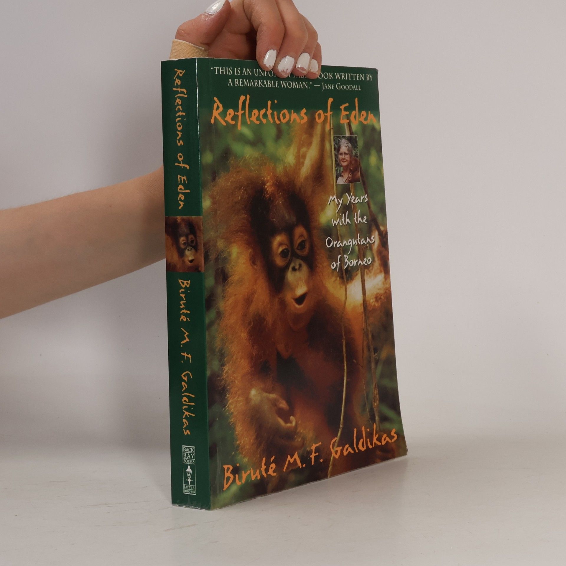 Biruté M. F Galdikas Reflections of Eden: My Years with the Orangutans of Borneo