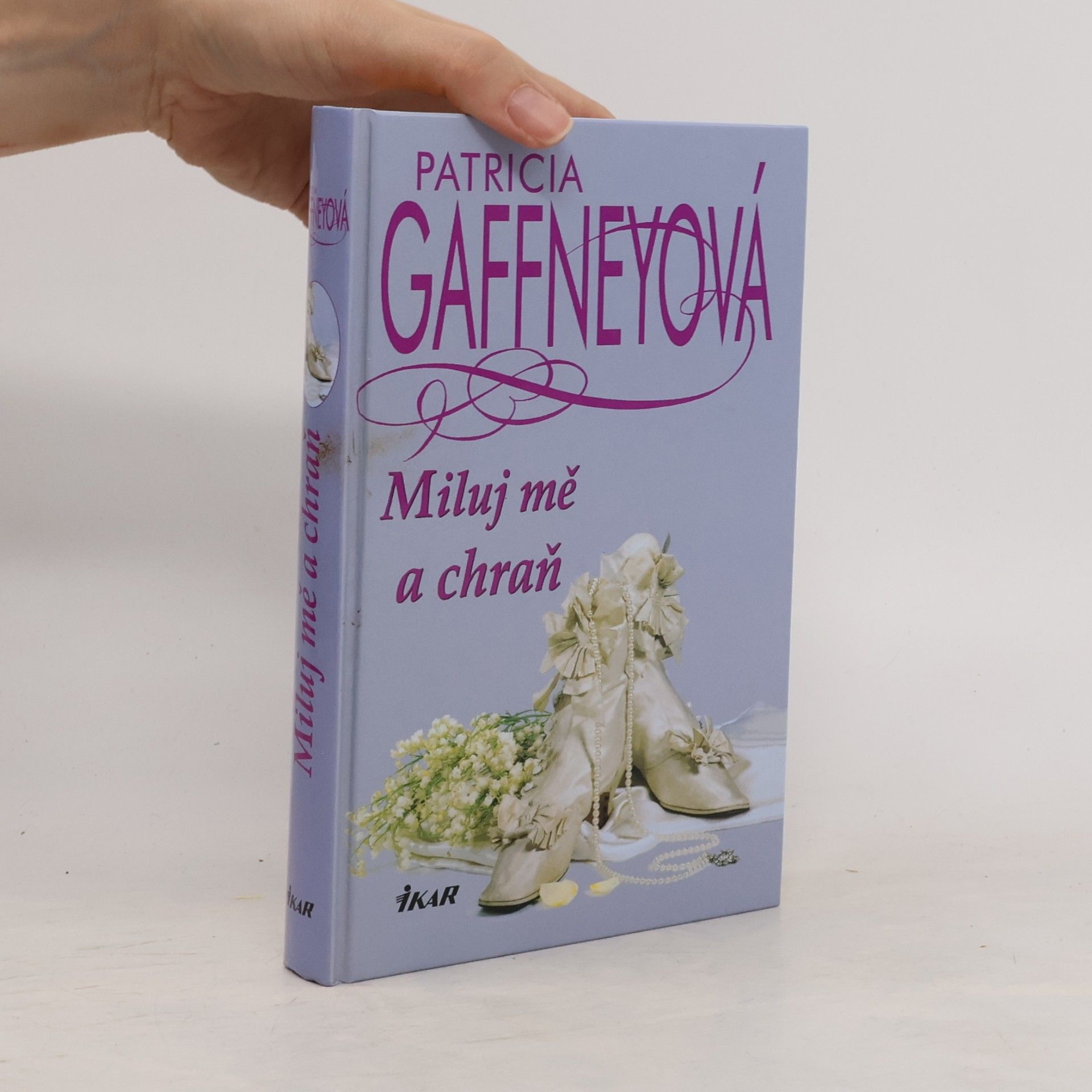 Patricia Gaffney Miluj mě a chraň