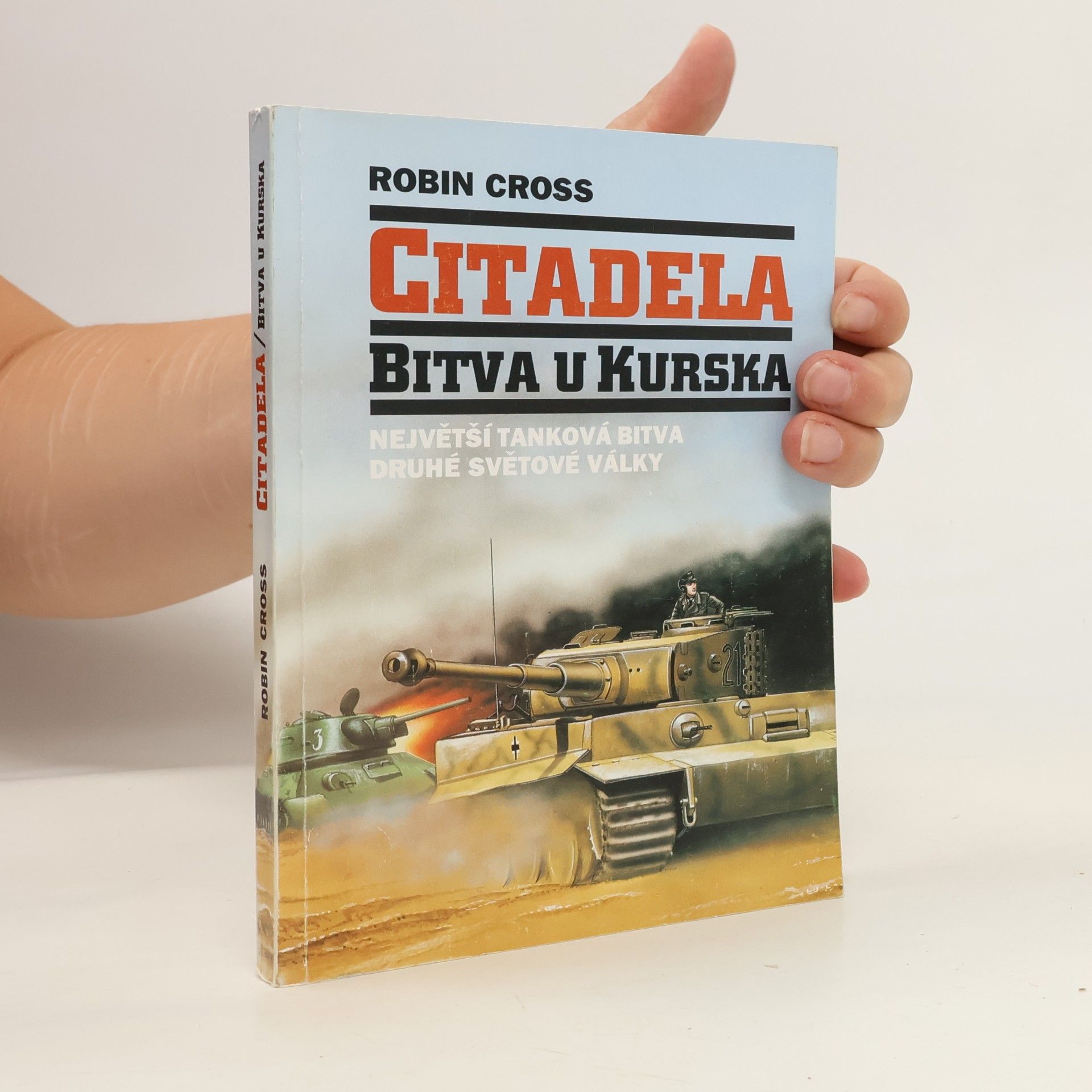 Robin Cross Citadela. Bitva u Kurska, největší tanková bitva druhé světové války