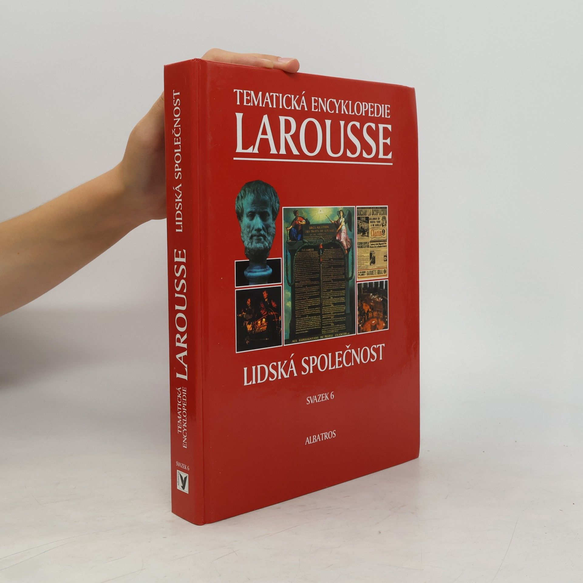 Francois Demay Tematická encyklopedie Larousse 6. Lidská společnost