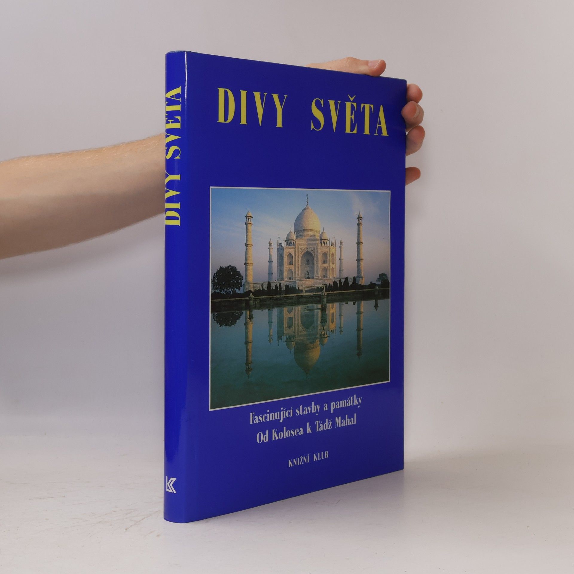 Autorenkollektiv Divy světa. Fascinující stavby a památky od Kolosea k Tádž Mahal