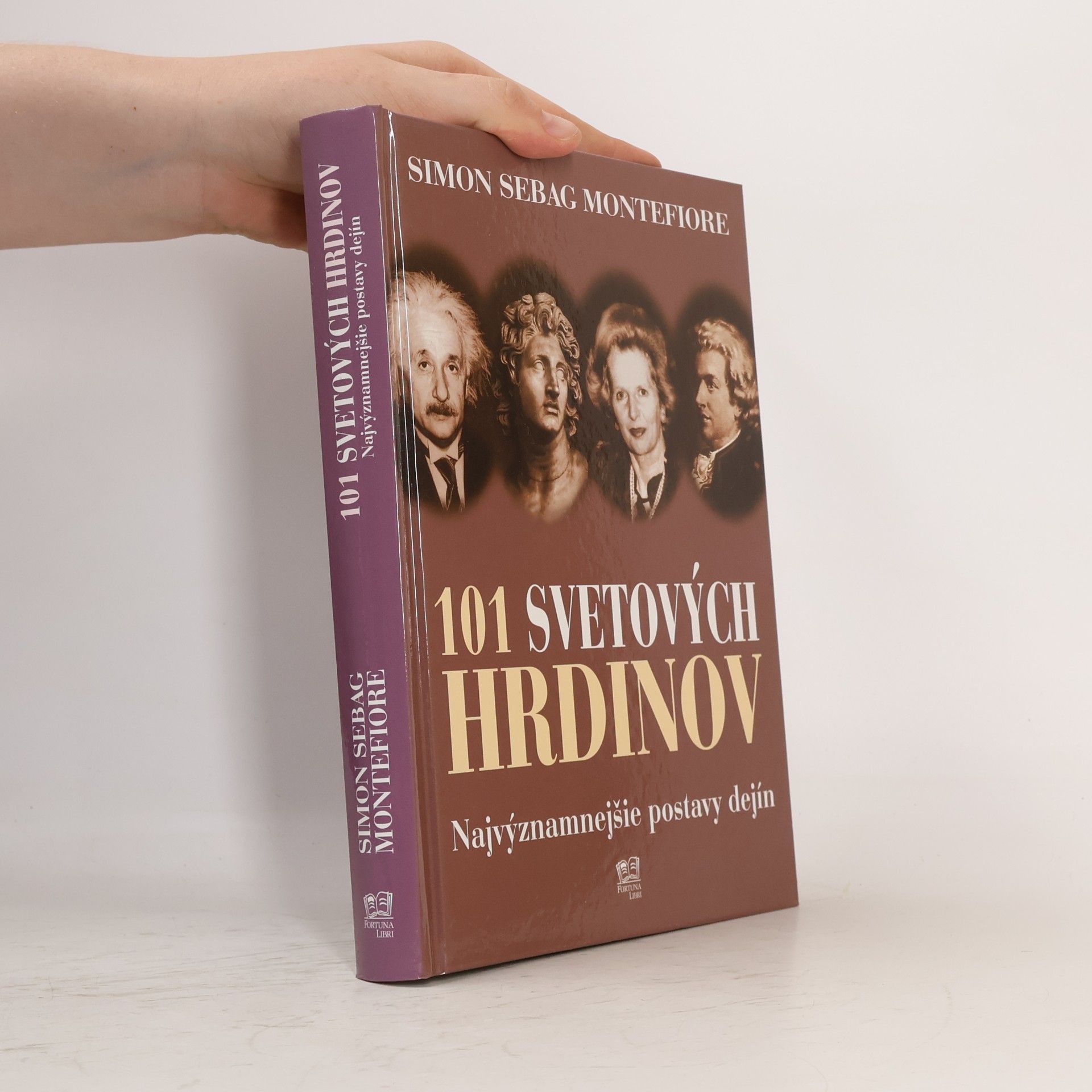 Simon Sebag Montefiore 101 svetových hrdinov