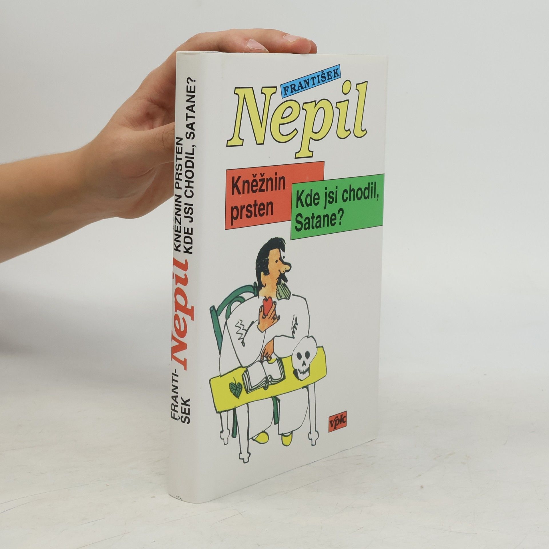 František Nepil Kněžnin prsten ; Kde jsi chodil, Satane?