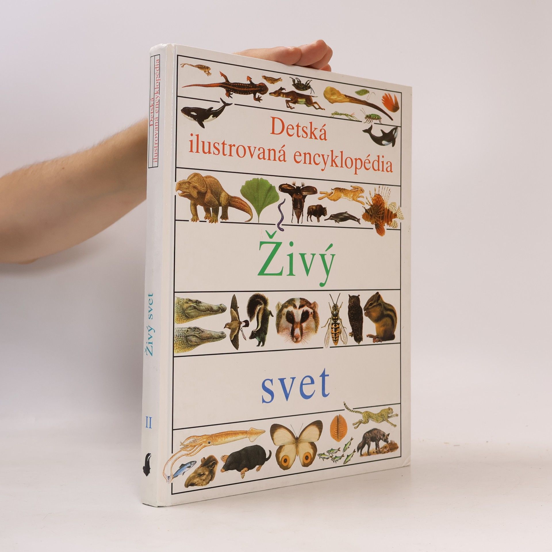 Kolektiv autorů Detská ilustrovaná encyklopédia. II, Živý svet