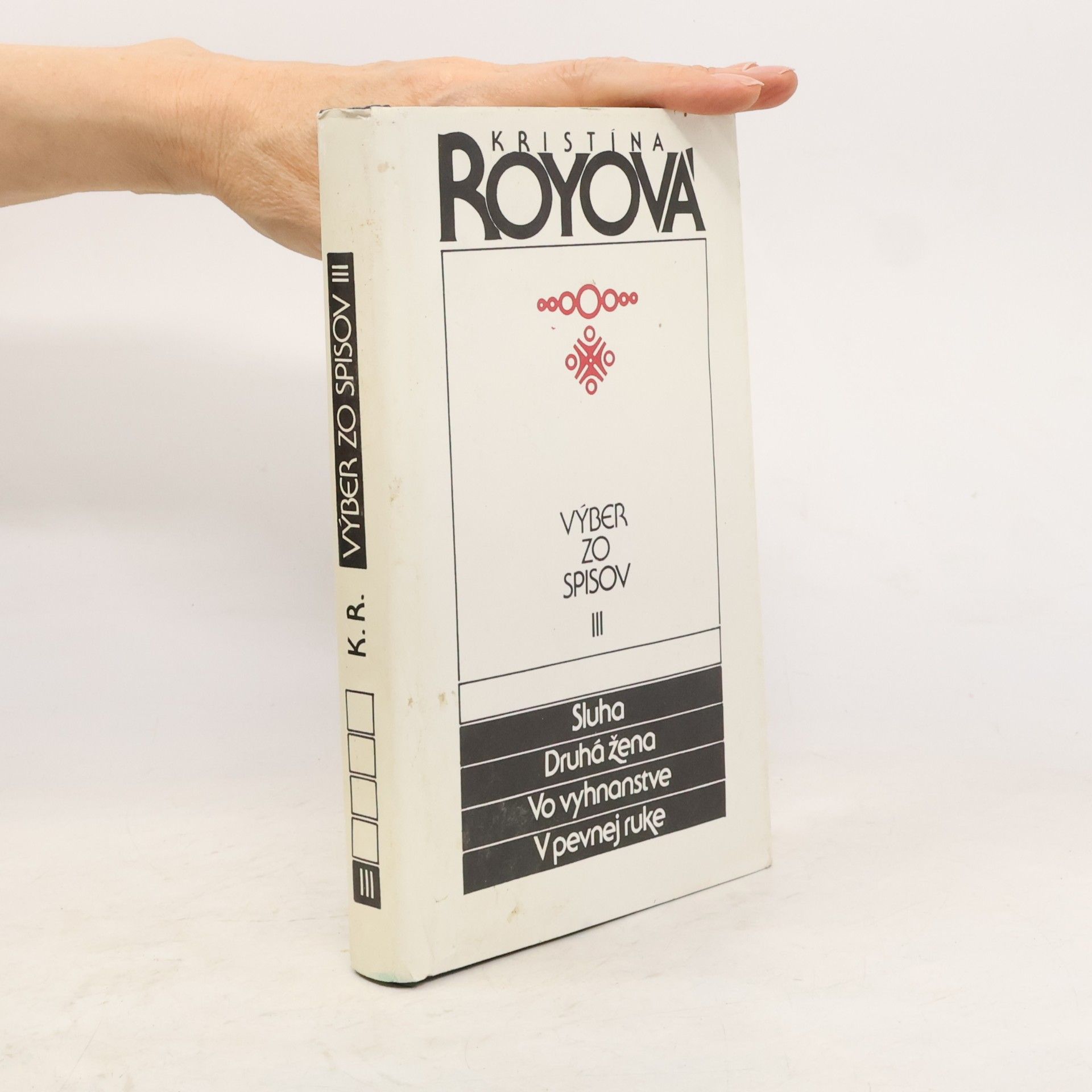 Kristína Royová Výber zo spisov III. Sluha. Druhá žena. Vo vyhnanstve. V pevnej ruke