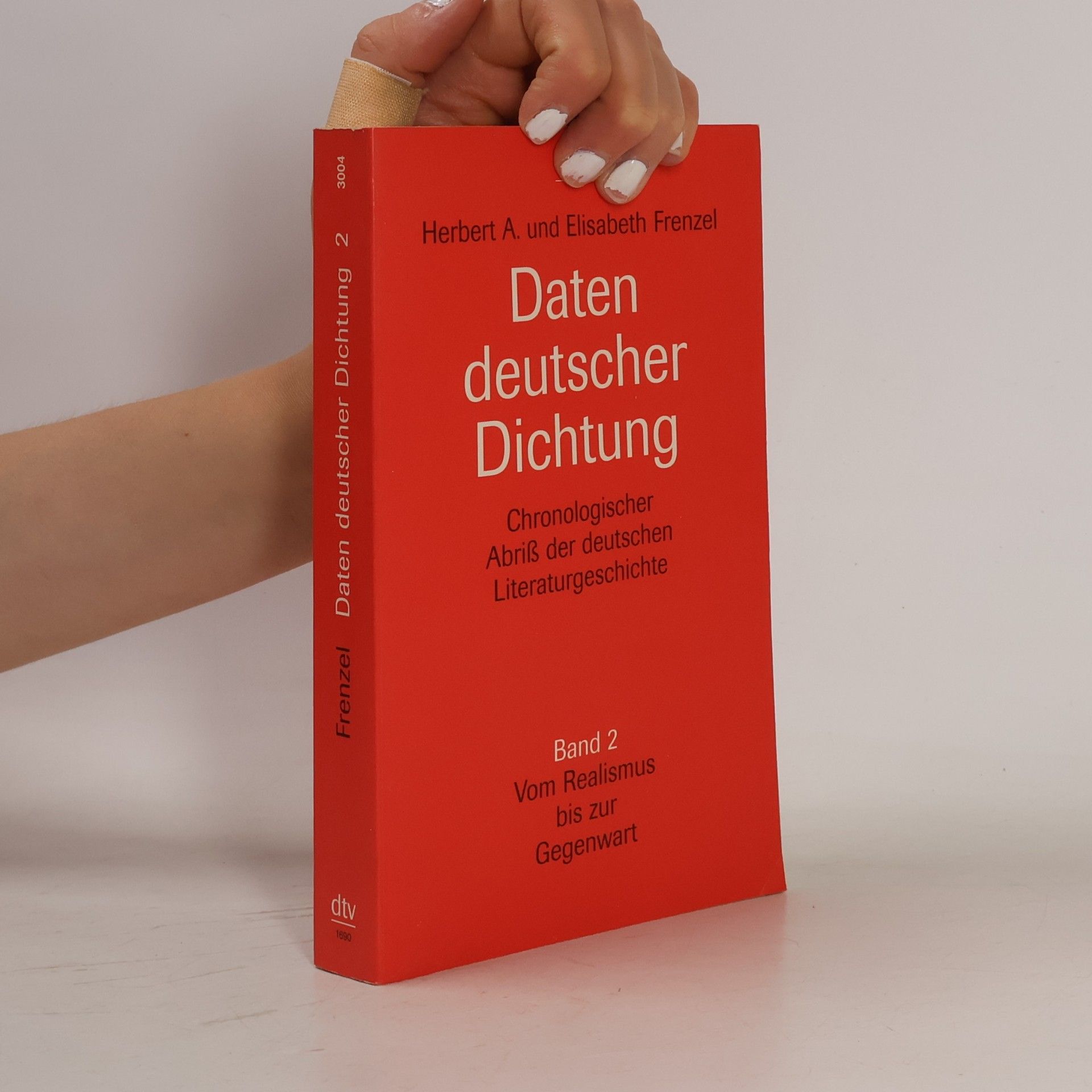 Elisabeth Frenzel Daten deutscher Dichtung : Chronologischer Abriß der deutschen Literaturgeschichte. Band 2, Vom Realismus zur Gegenwart