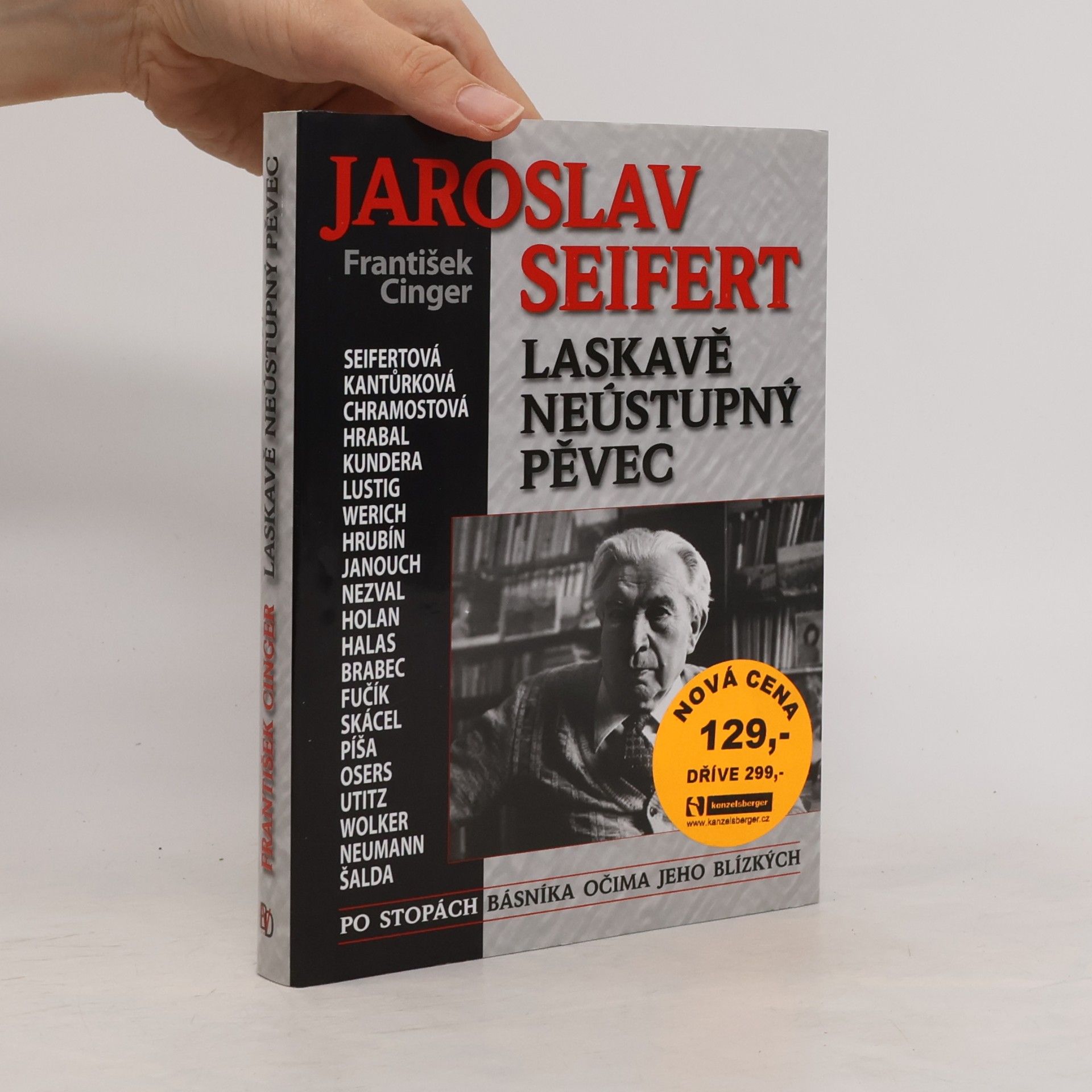 František Cinger Jaroslav Seifert. Laskavě neústupný pěvec