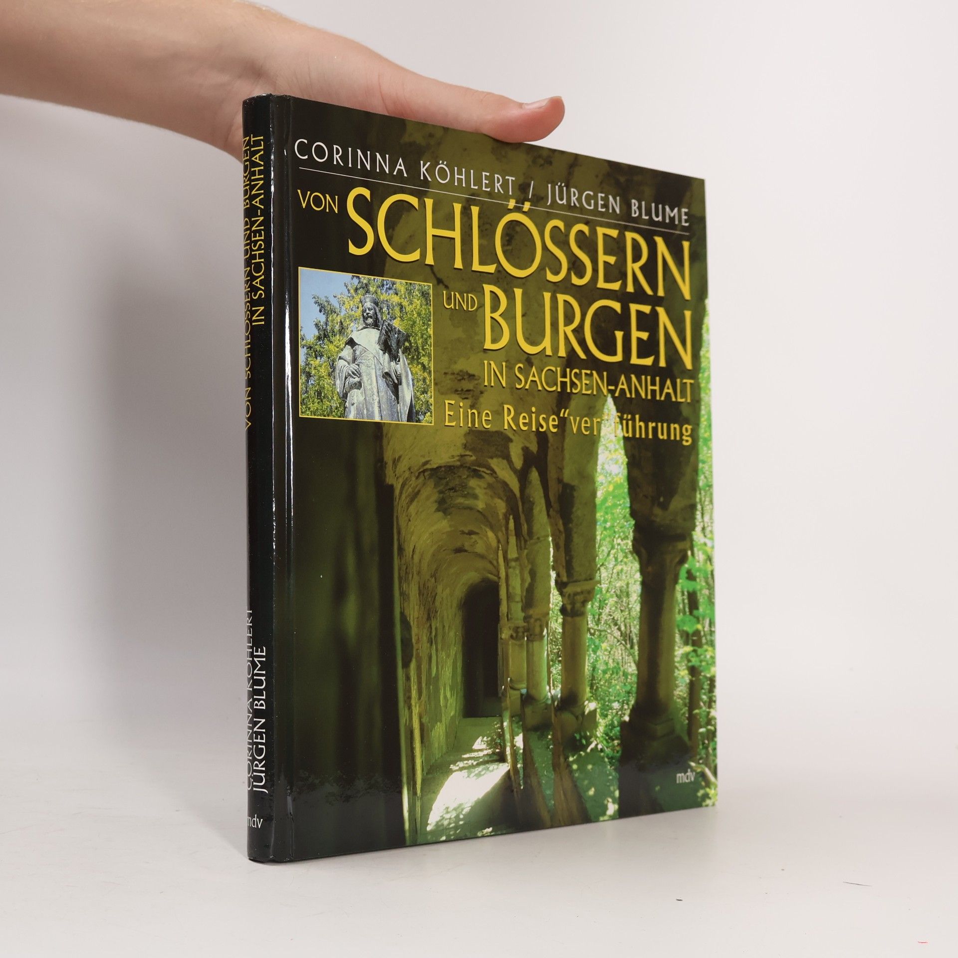 Corinna Köhlert Schlösser und Burgen in Sachsen-Anhalt. Eine Reise Verführung