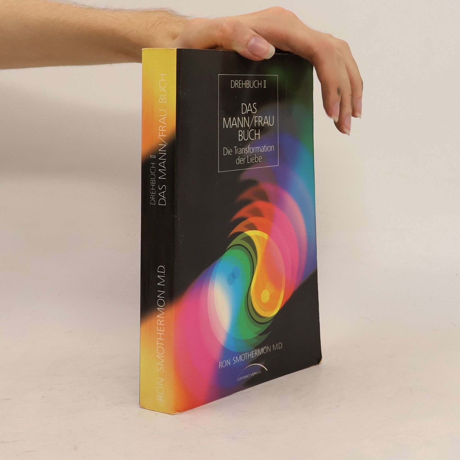 Ron Smothermon Drehbuch II. Das Mann/Frau Buch. Die Transformation der Liebe