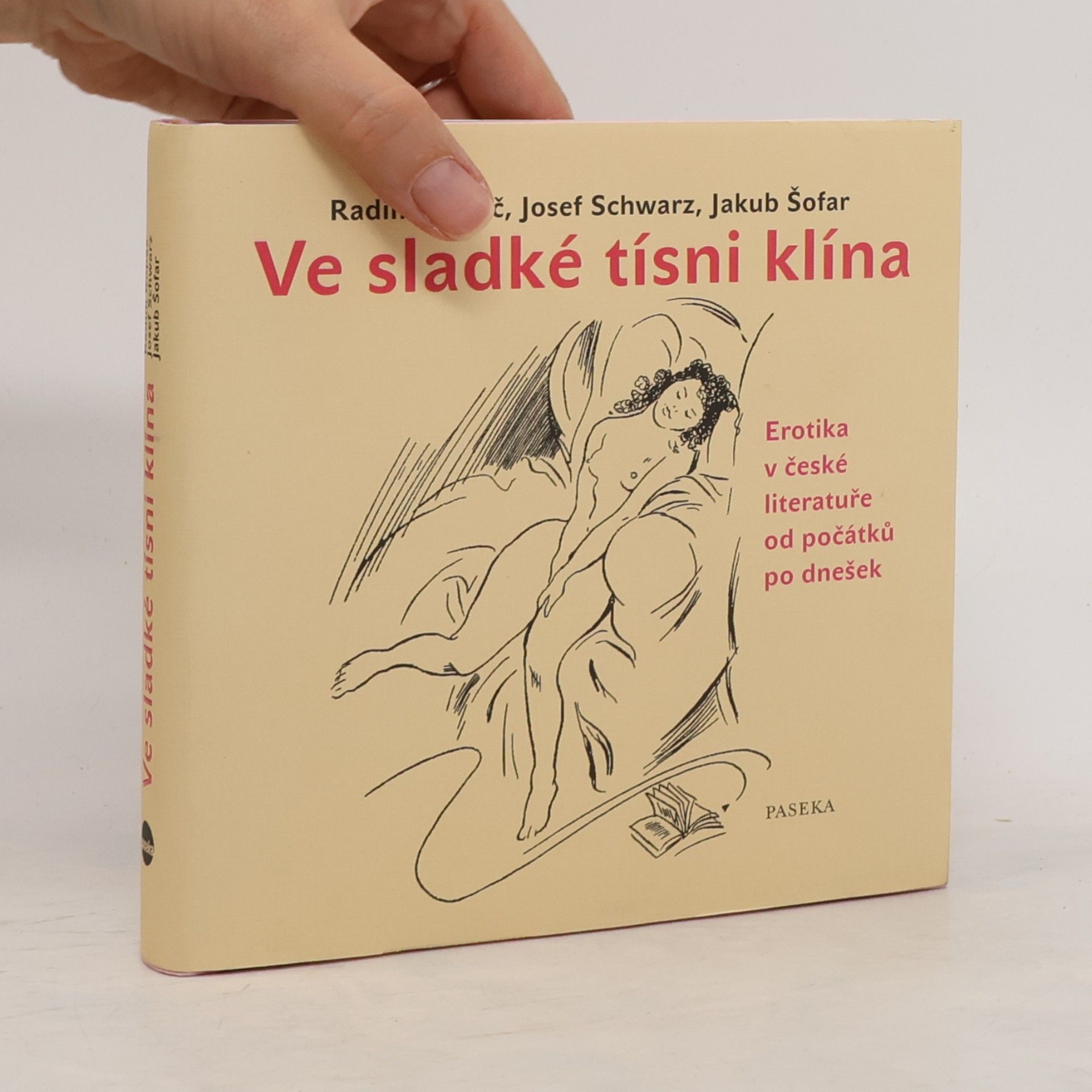 Franz-Josef Schwarz Ve sladké tísni klína. Erotika v české literatuře od počátků po dnešek
