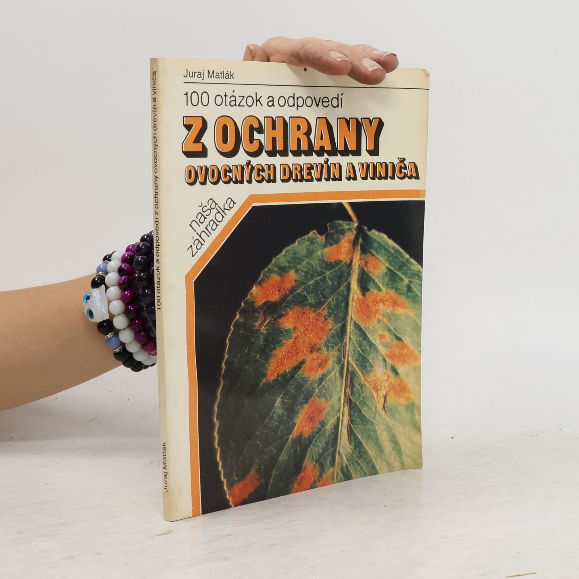 Juraj Matlák 100 otázok a odpovedí z ochrany ovocných drevín a viniča