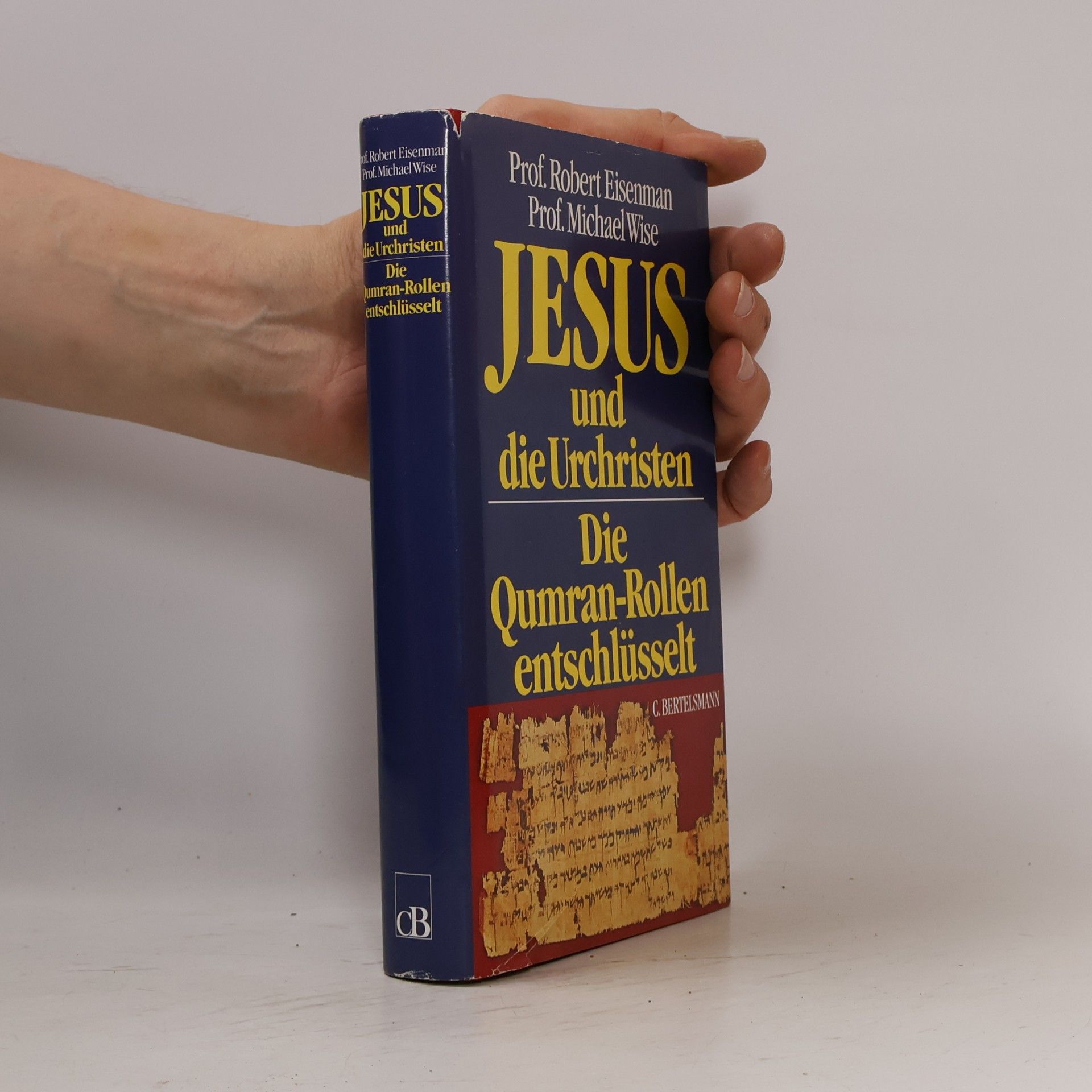 Robert H. Eisenman Jesus und Urchisten: Die Qumran-Rollen entschlüsselt
