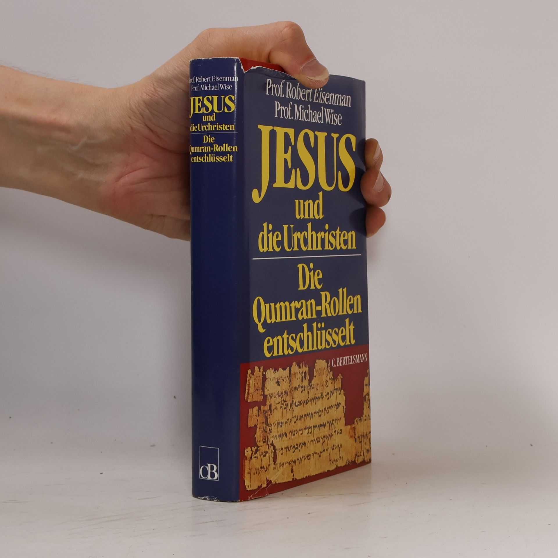 Robert H. Eisenman Jesus und Urchisten: Die Qumran-Rollen entschlüsselt