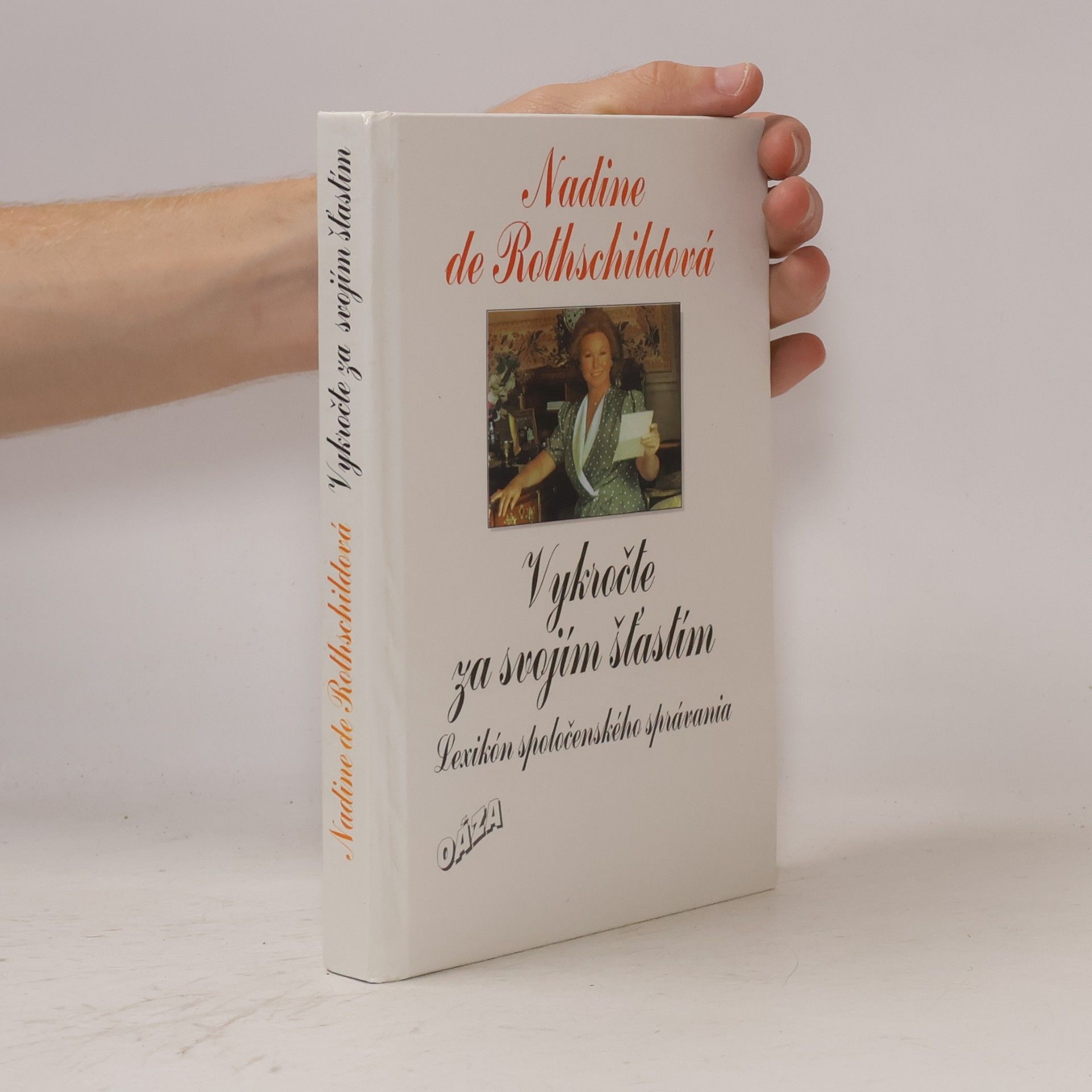 Nadine de Rothschild Vykročte za svojím šťastím. Lexikón spoločenského správania