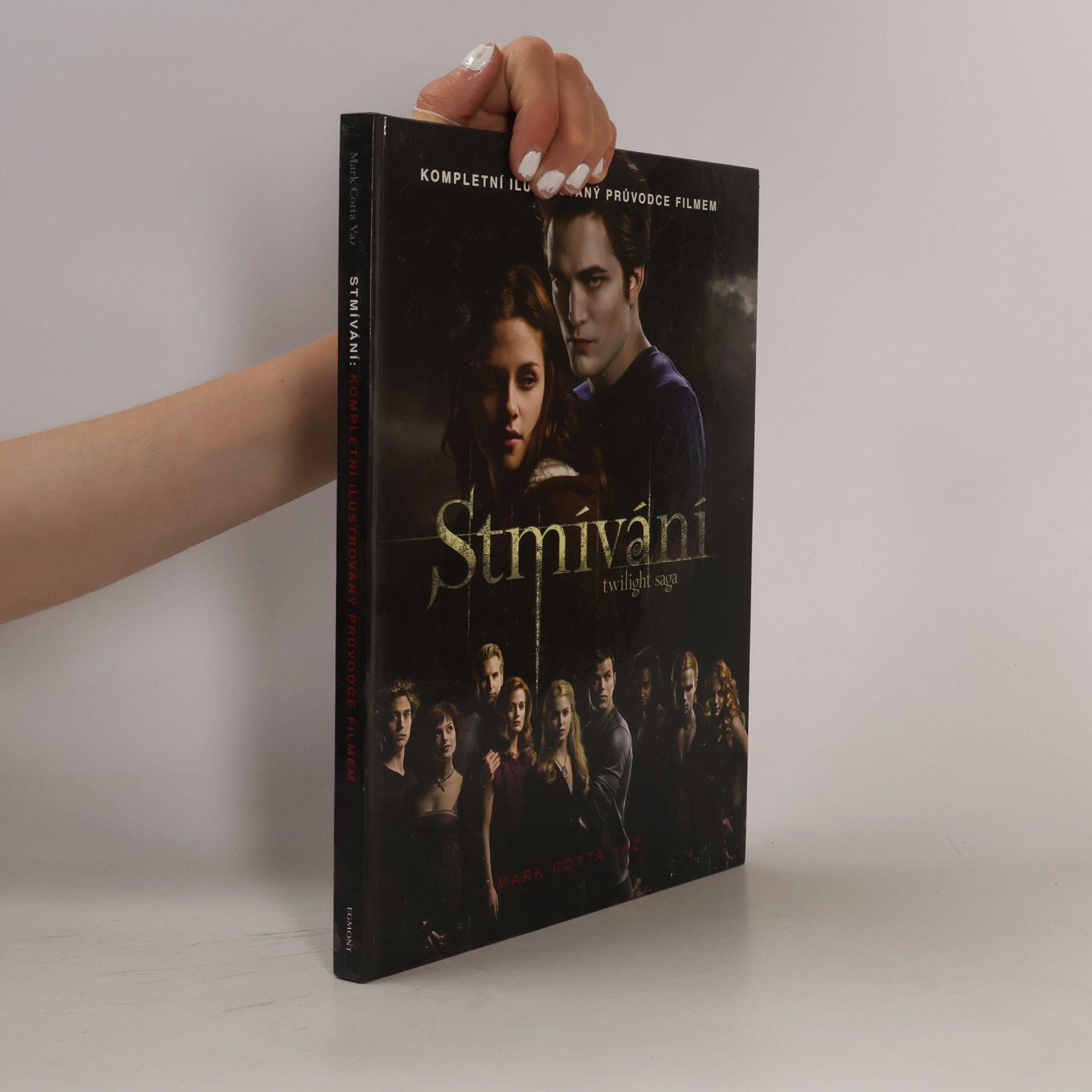 Mark Cotta Vaz Twilight sága. Stmívání : kompletní ilustrovaný průvodce filmem