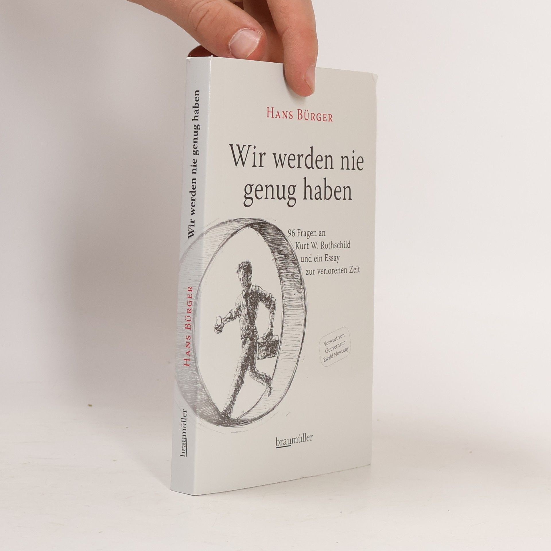 Hans Bürger Wir werden nie genug haben