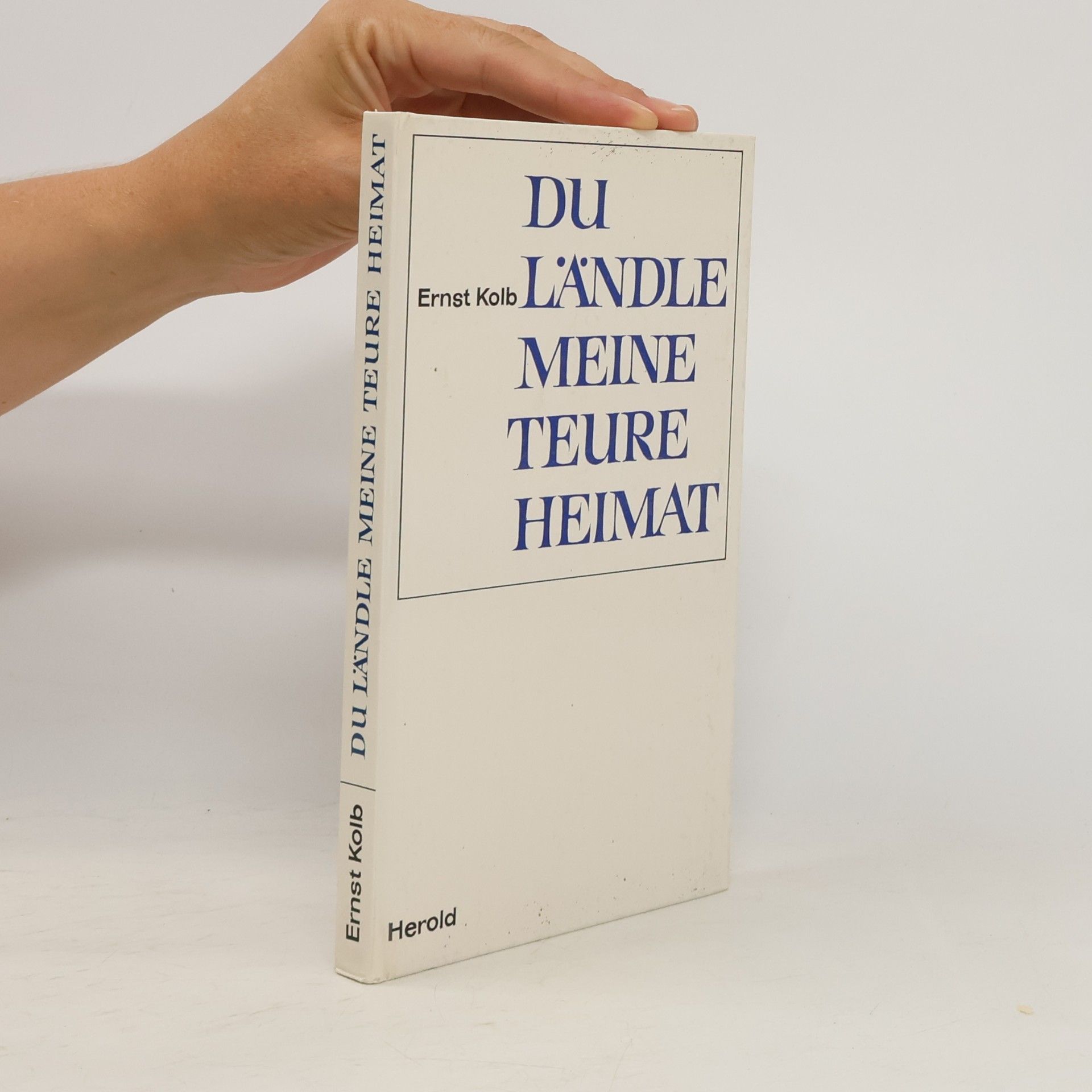 Ernst Kolb Du Ländle meine teure Heimat