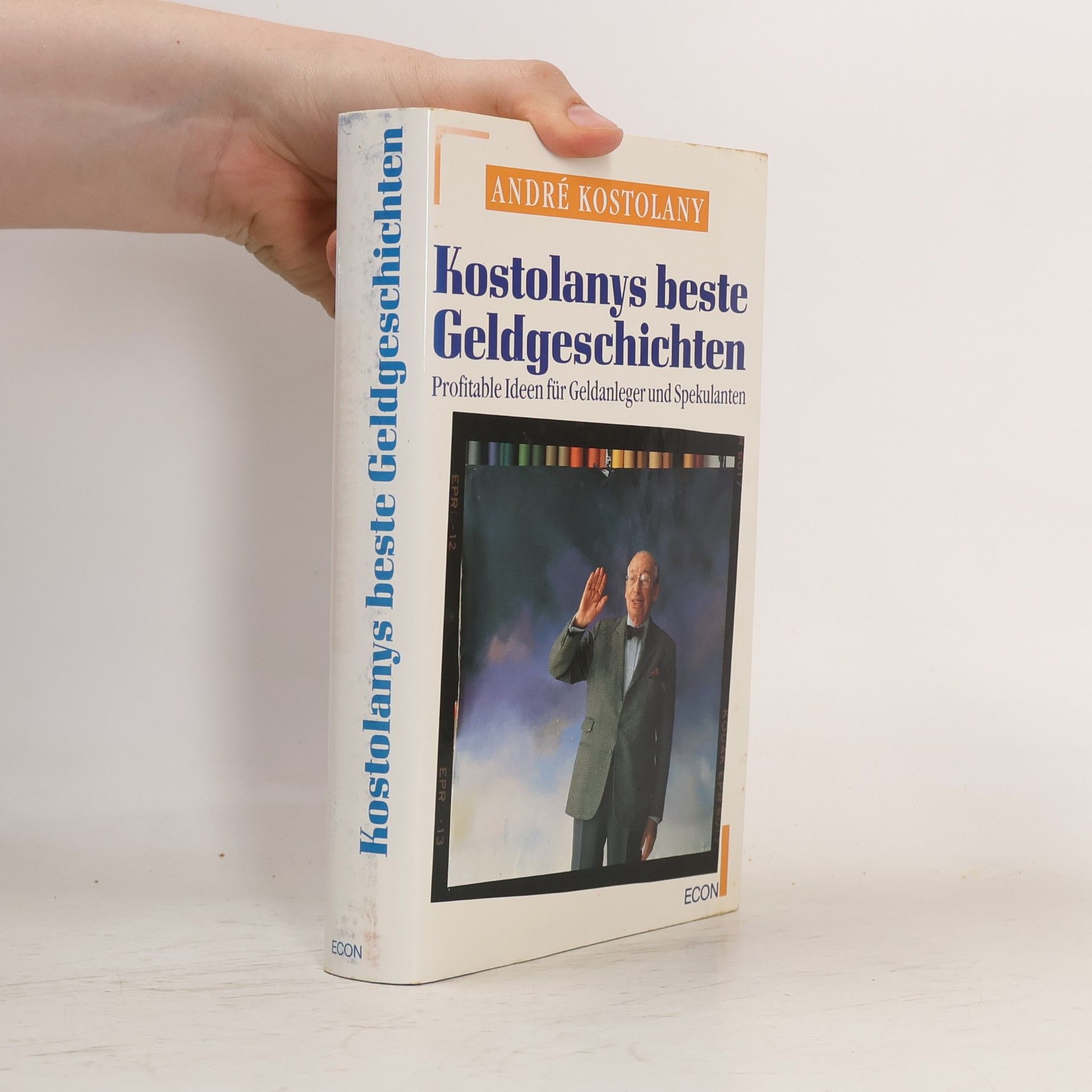 André Kostolany Kostolanys beste Geldgeschichten