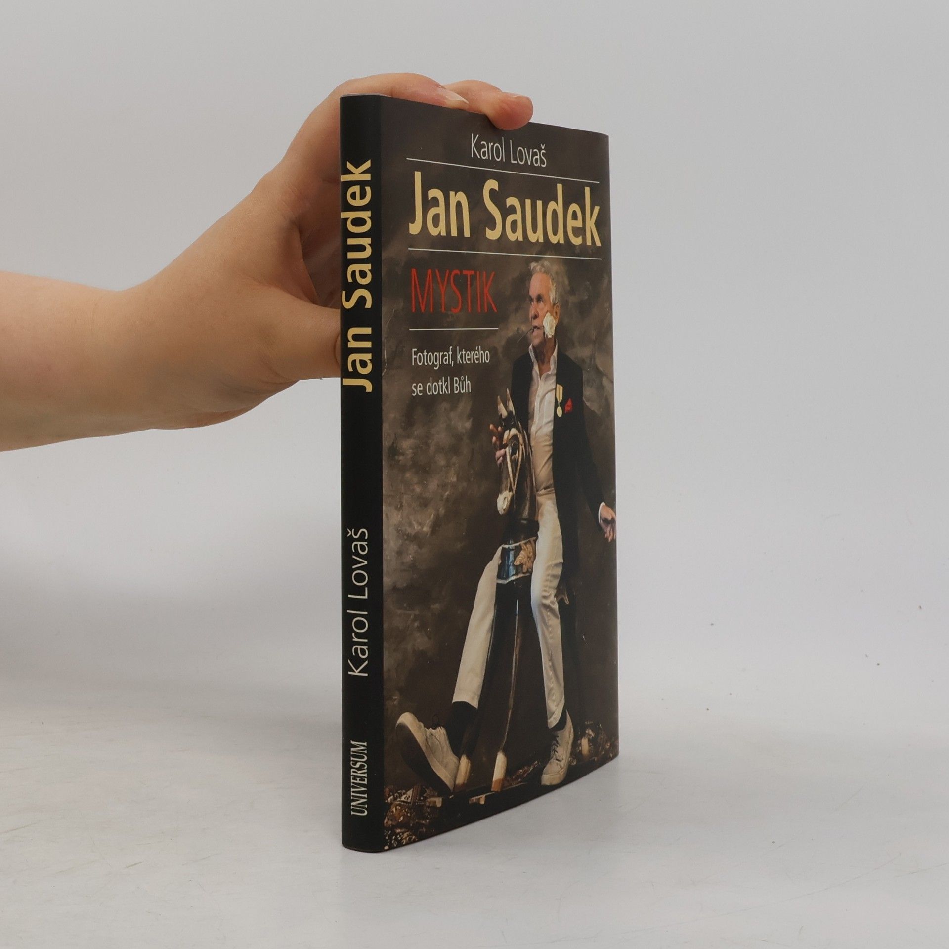 Karol Lovaš Jan Saudek: Mystik: Fotograf, kterého se dotkl Bůh