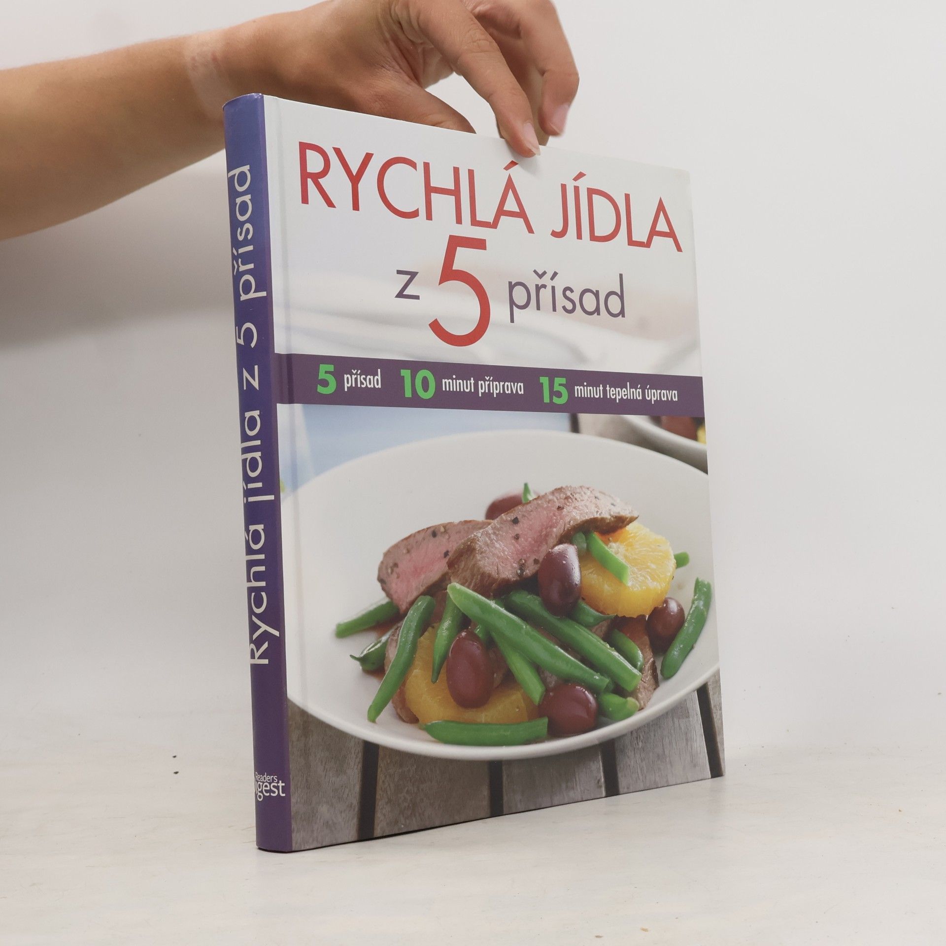Tracy Rutherford Rychlá jídla z 5 přísad : 5 přísad, 10 minut příprava, 15 minut tepelná úprava
